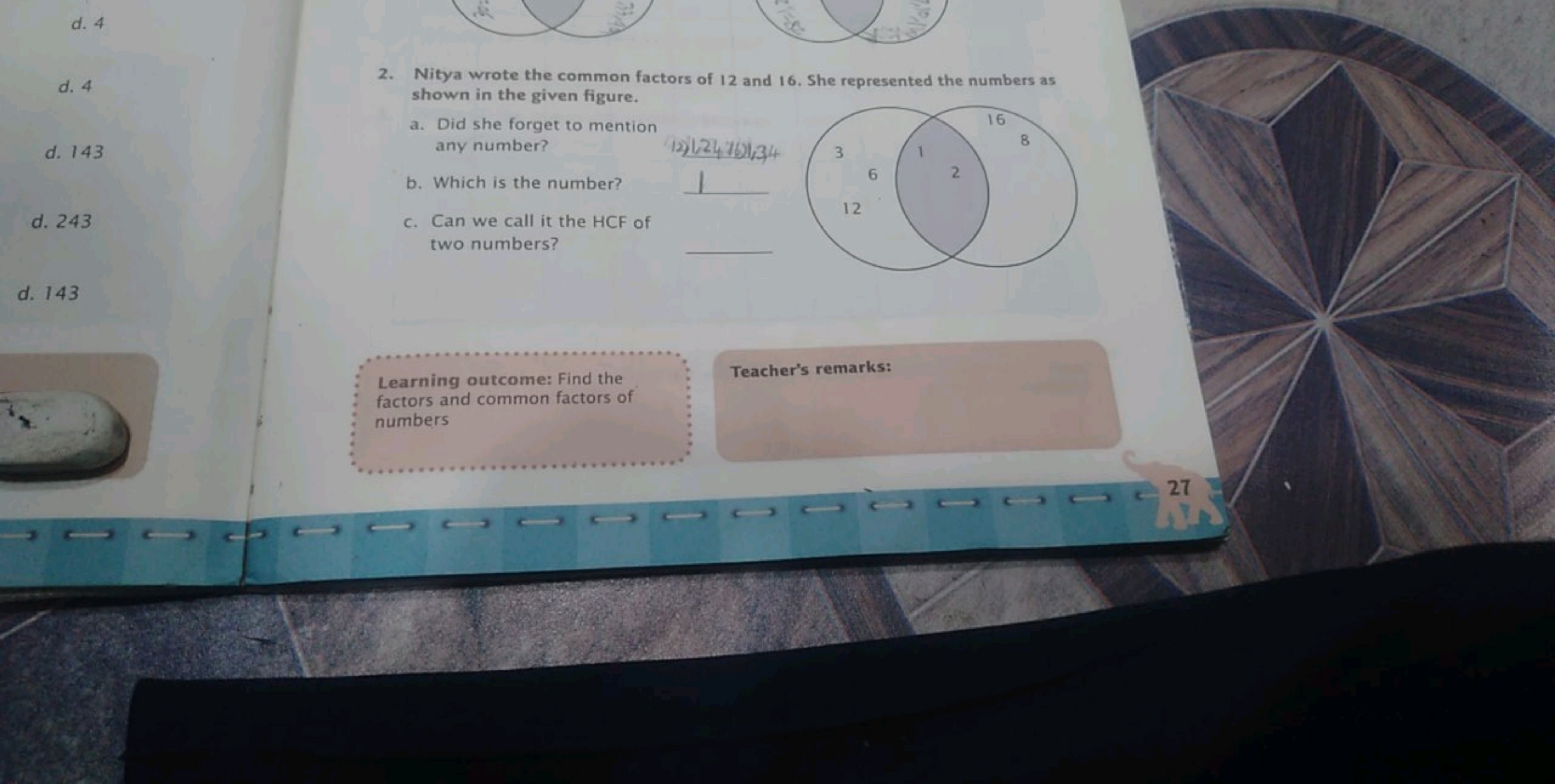 d. 4
d. 4
d. 143
d. 243 d. 143
2. Nitya wrote the common factors of 12