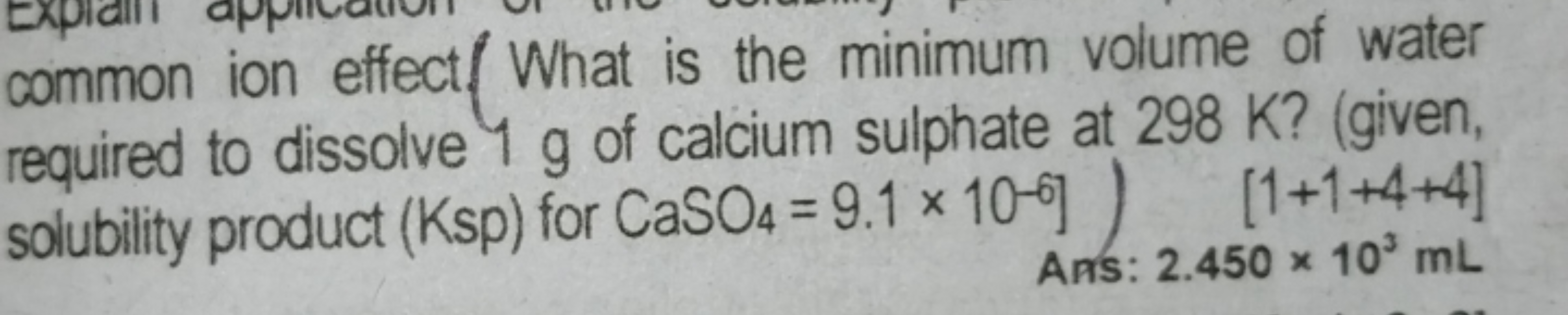 common ion effect. What is the minimum volume of water required to dis