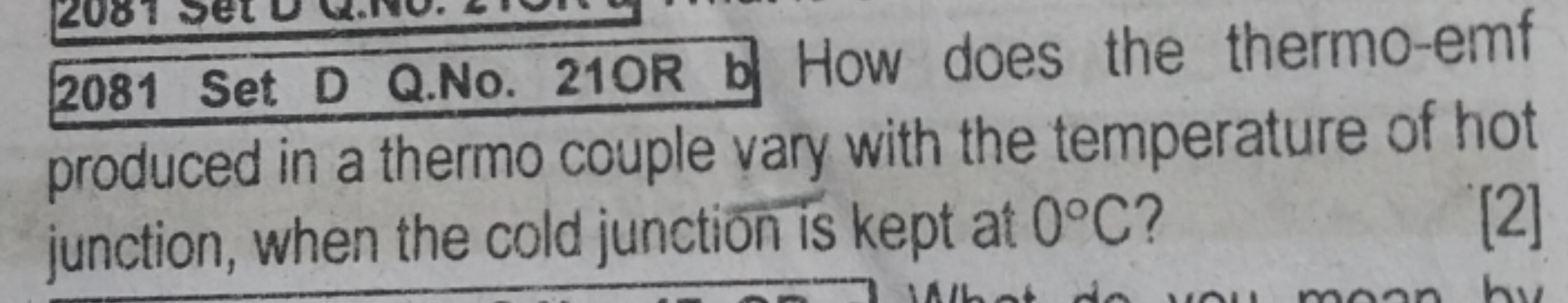 2081 Set D Q.No. 210R b How does the thermo-emf produced in a thermo c