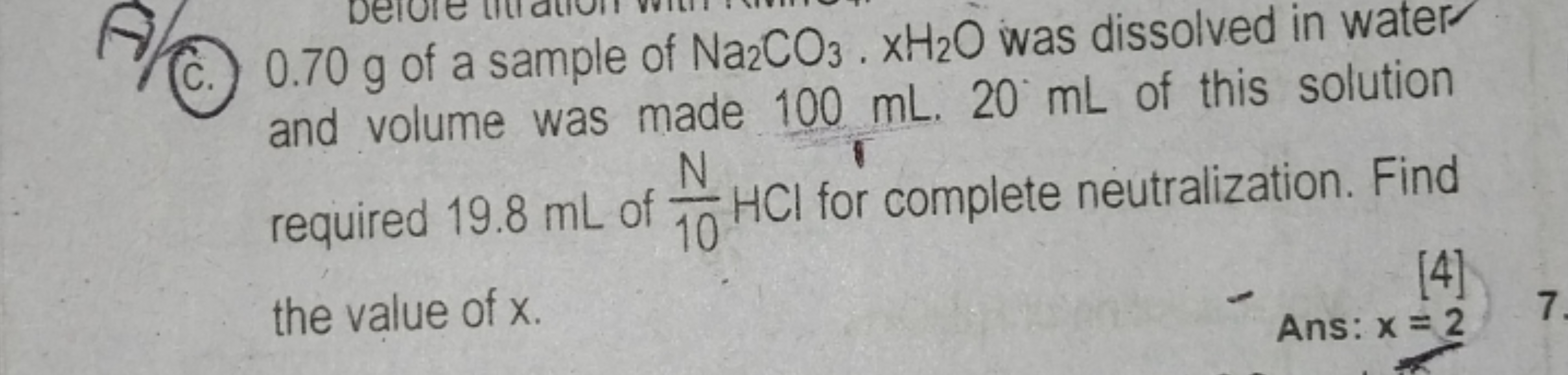 C. 0.70 g of a sample of Na2​CO3​⋅xH2​O was dissolved in water and vol