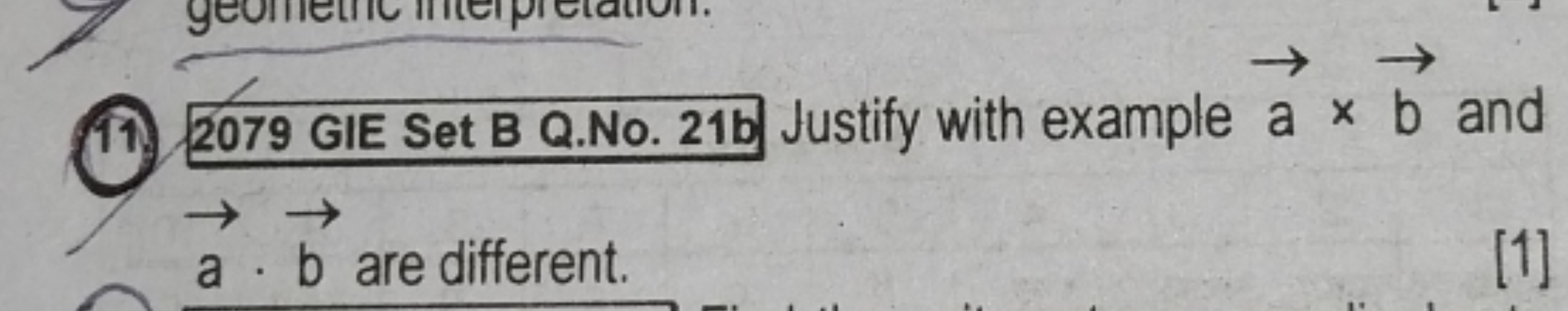 (17) 2079 GIE Set B Q.No. 21 Justify with example a×b and →→
a ⋅b are 