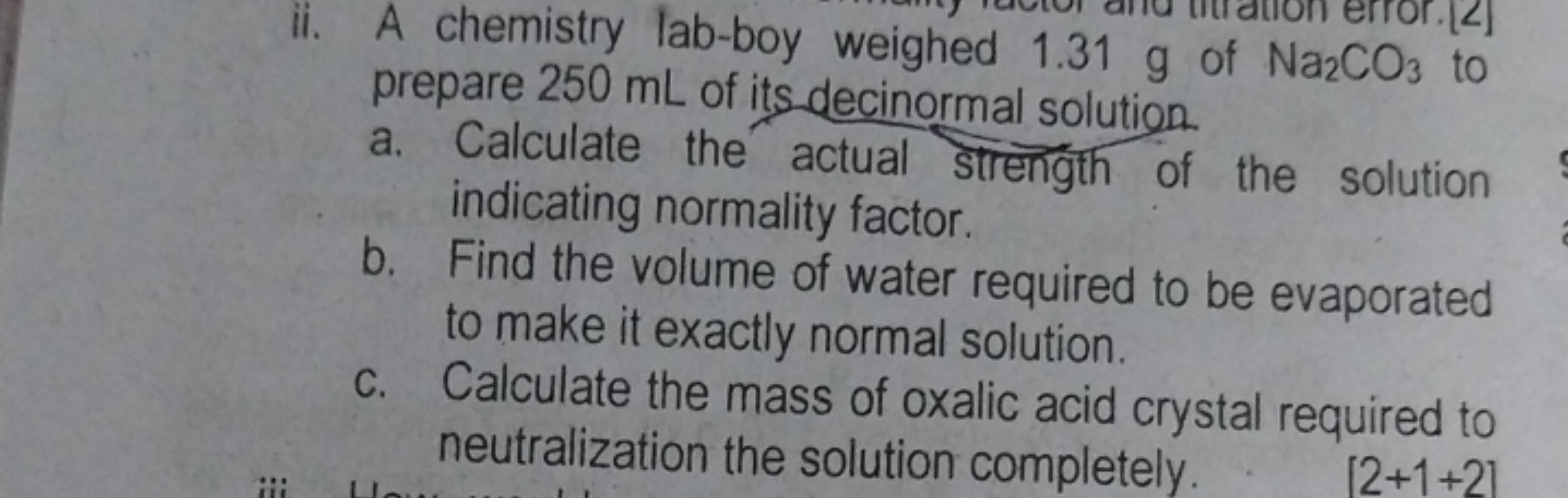 ii. A chemistry lab-boy weighed 1.31 g of Na2​CO3​ to prepare 250 mL o