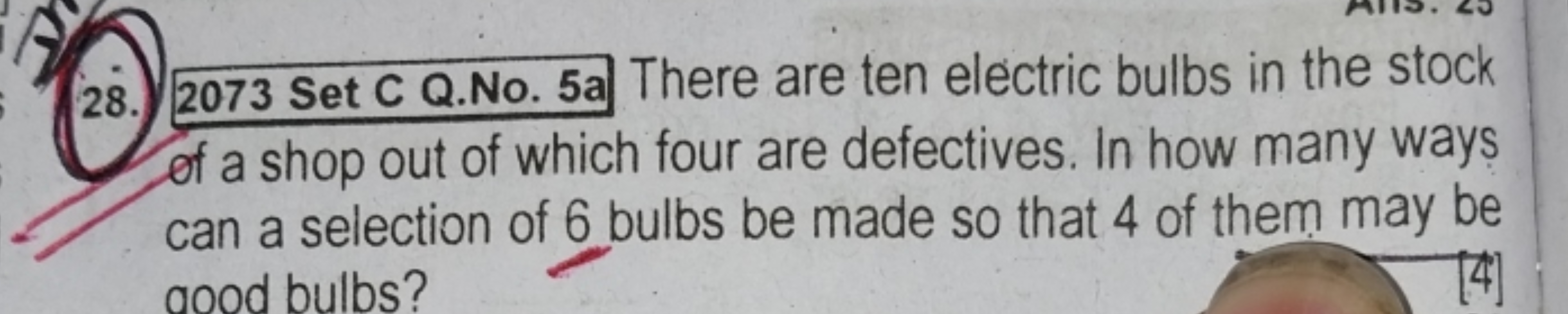 28. 2073 Set C Q.No. 5a There are ten electric bulbs in the stock of a