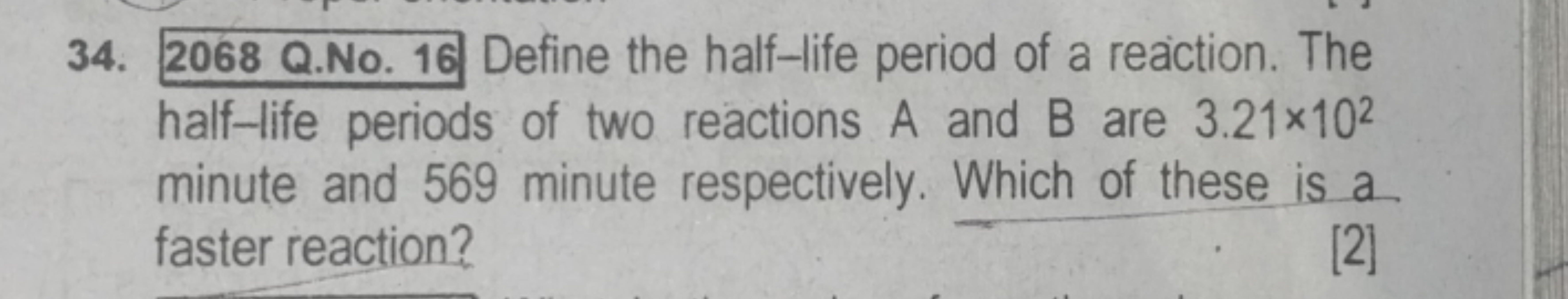 34. 2068 Q.No. 16 Define the half-life period of a reaction. The half-