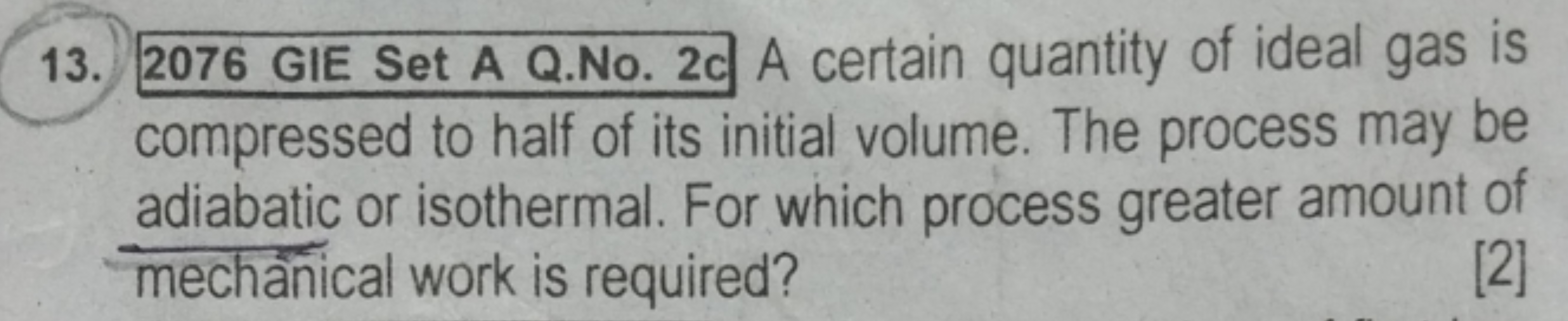 13. 2076 GIE Set A Q.No. 2c A certain quantity of ideal gas is compres