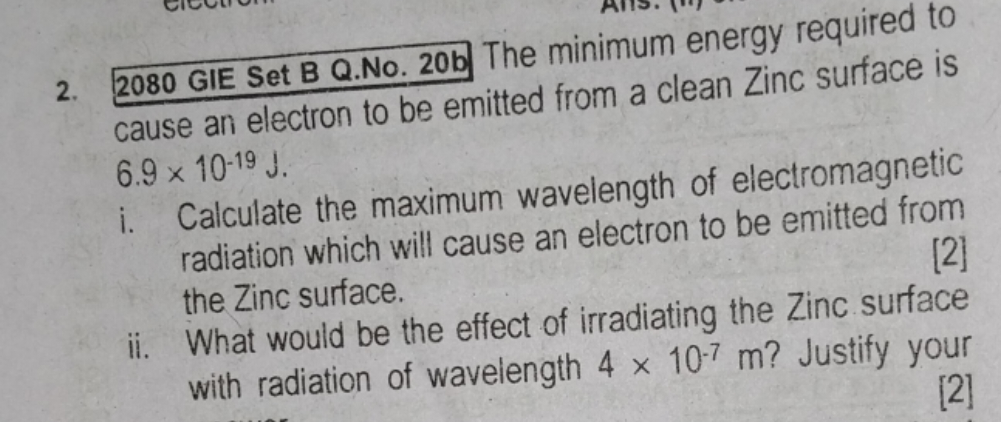 2. 2080 GIE Set B Q.NO. 200 The minimum energy required to cause an el