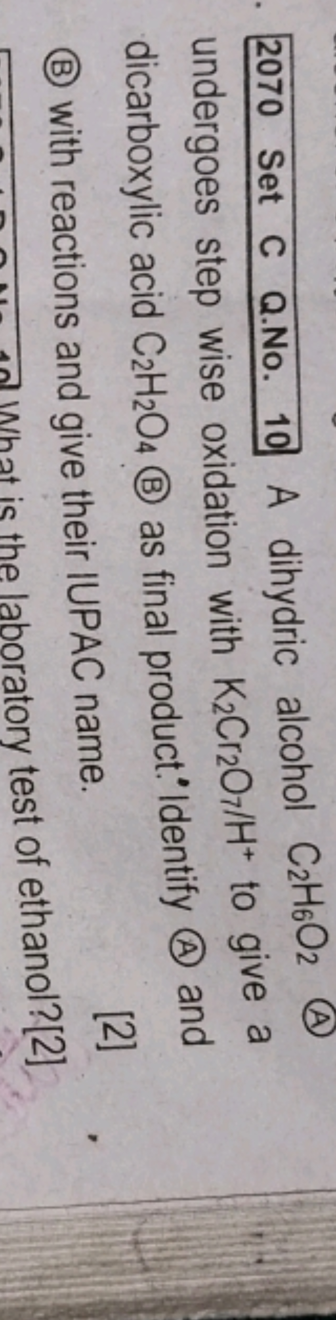 2070 Set C Q.No. 10 A dihydric alcohol C2​H6​O2​ (A) undergoes step wi