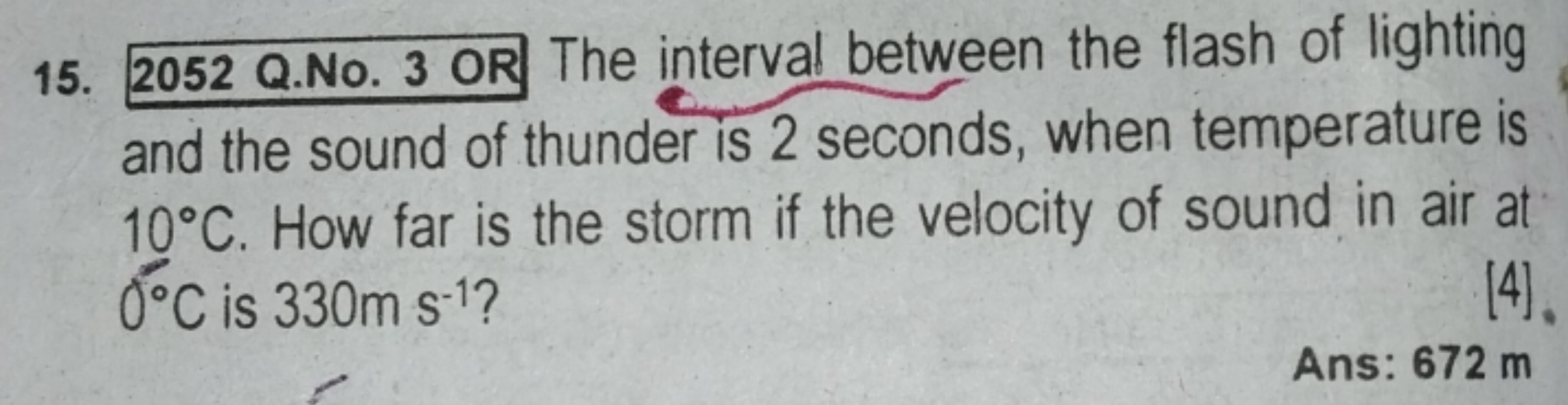 15. 2052 Q.No. 3 OR The interval between the flash of lighting and the