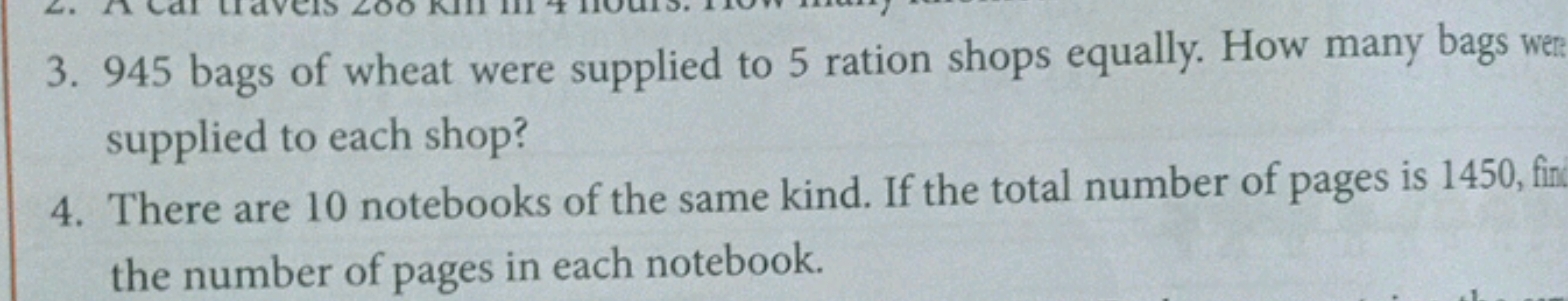 3. 945 bags of wheat were supplied to 5 ration shops equally. How many