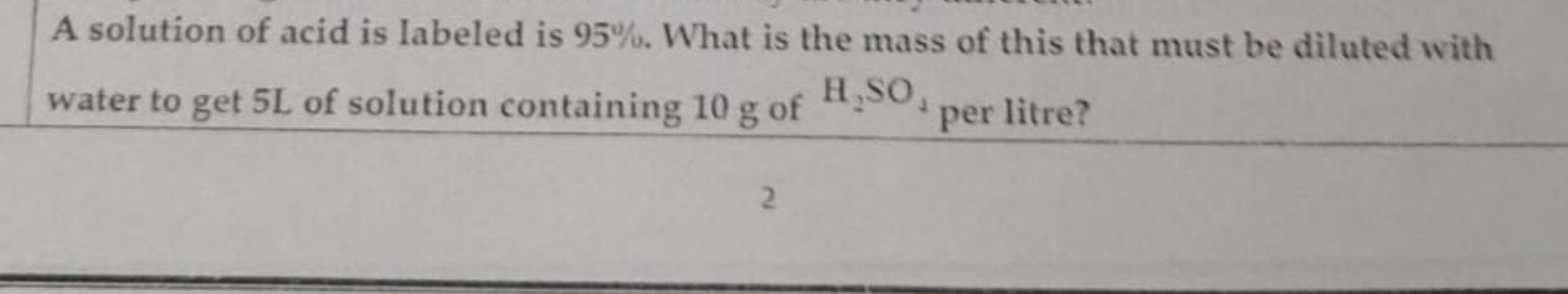 A solution of acid is labeled is 95%. What is the mass of this that mu