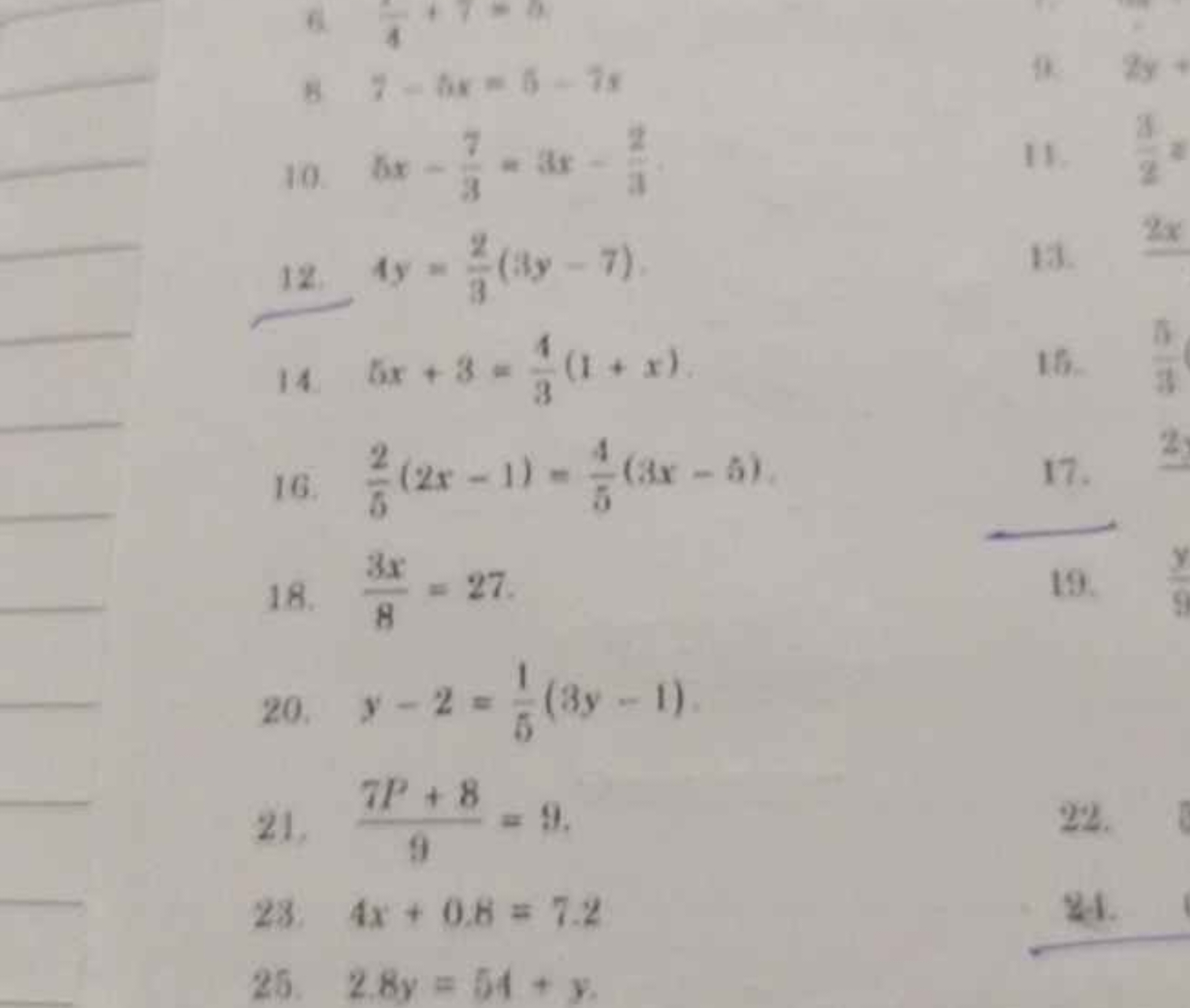 B. 7−6x=5−7s
10. 3x−37​=its−22​
12. 4y=32​(3y−7).
145x+3=34​(1+x)
16. 