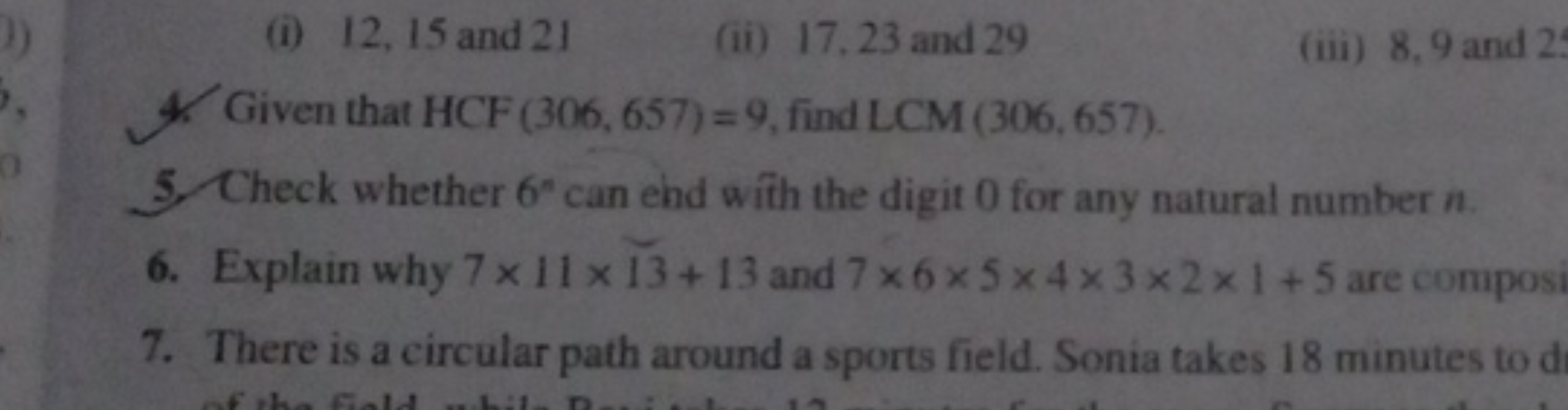 (i) 12,15 and 21
(ii) 17,23 and 29
(iii) 8,9 and 2:
4. Given that HCF(