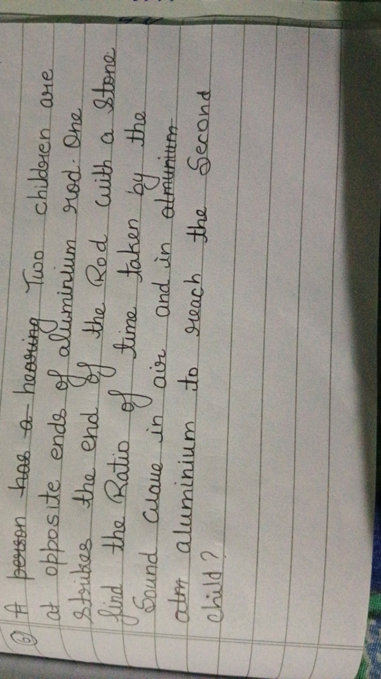 (3) A person has a hearing Two children are at opposite ends of alumin