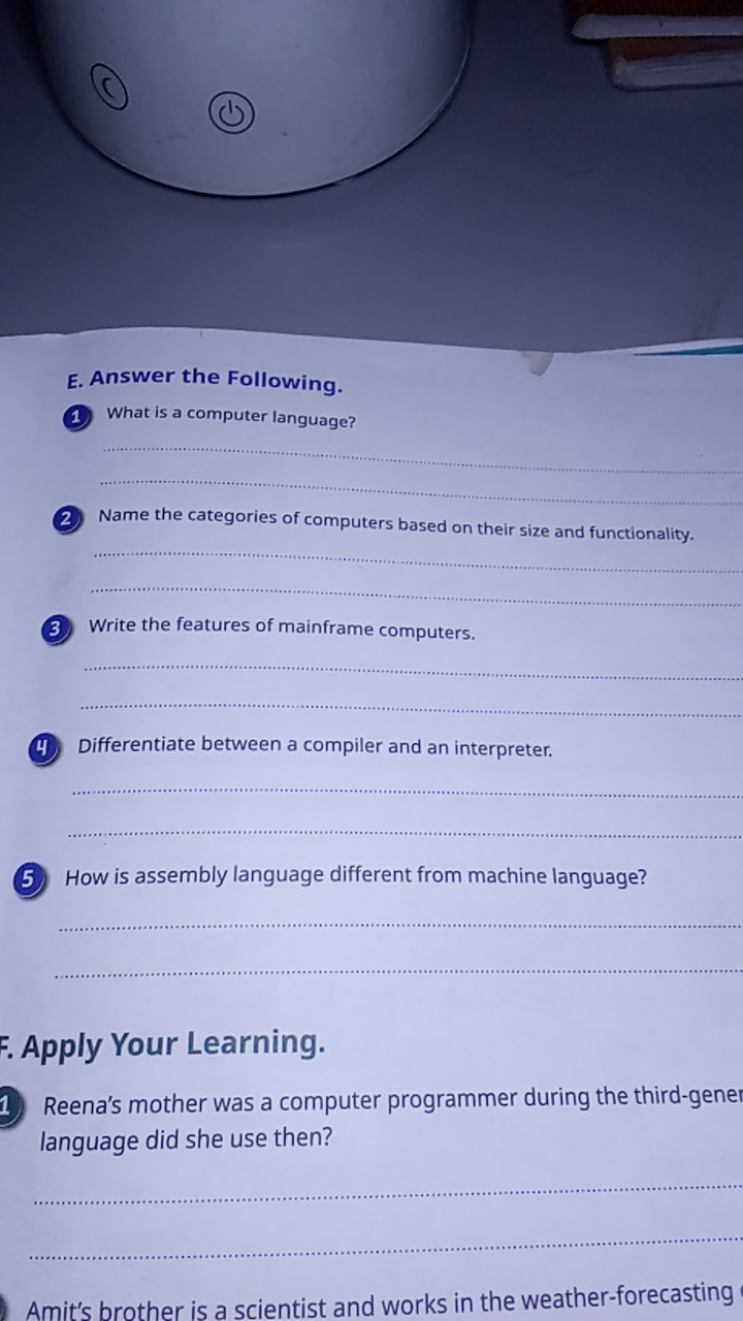 E. Answer the Following.
(1) What is a computer language?  
2) Name th