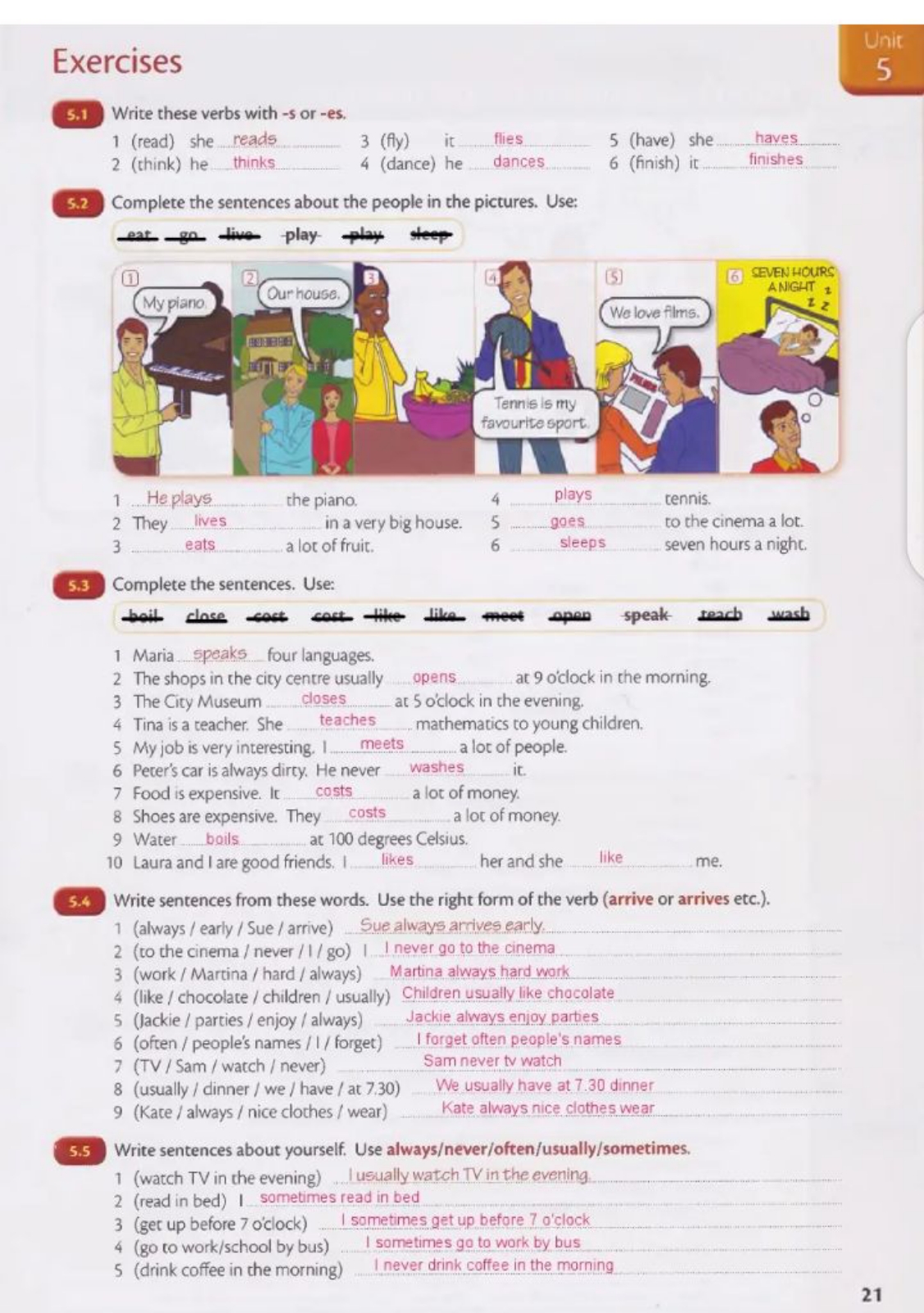 Exercises
Unit
5.1 Write these verbs with -5 or -es.
1 (read) she read