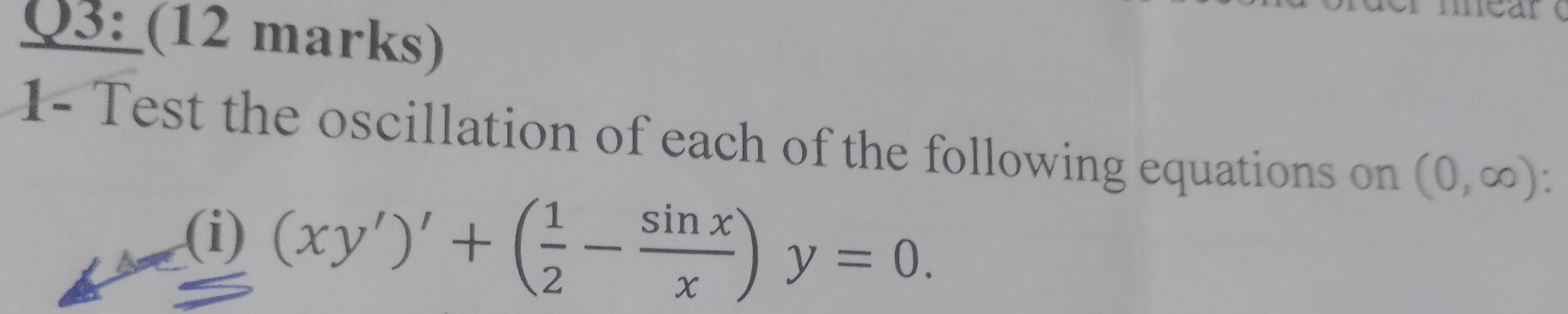 Q3: (12 marks)
1- Test the oscillation of each of the following equati