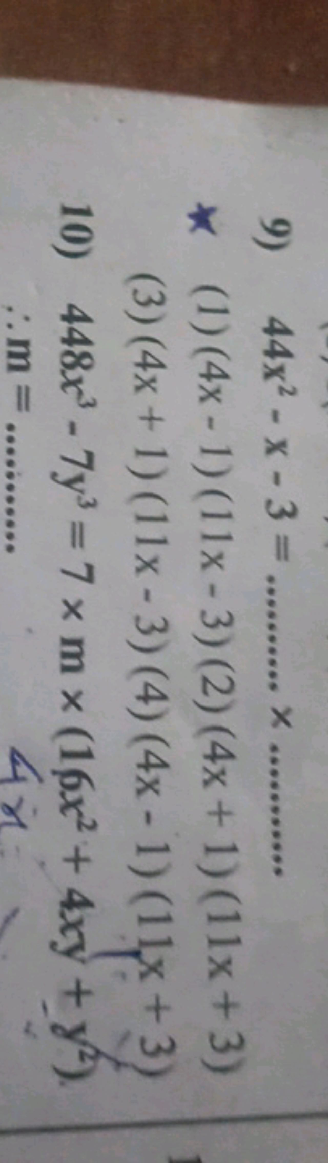 9) 44x2−x−3=  x. 
(1) (4x−1)(11x−3)(2)(4x+1)(11x+3)
(3) (4x+1)(11x−3)
