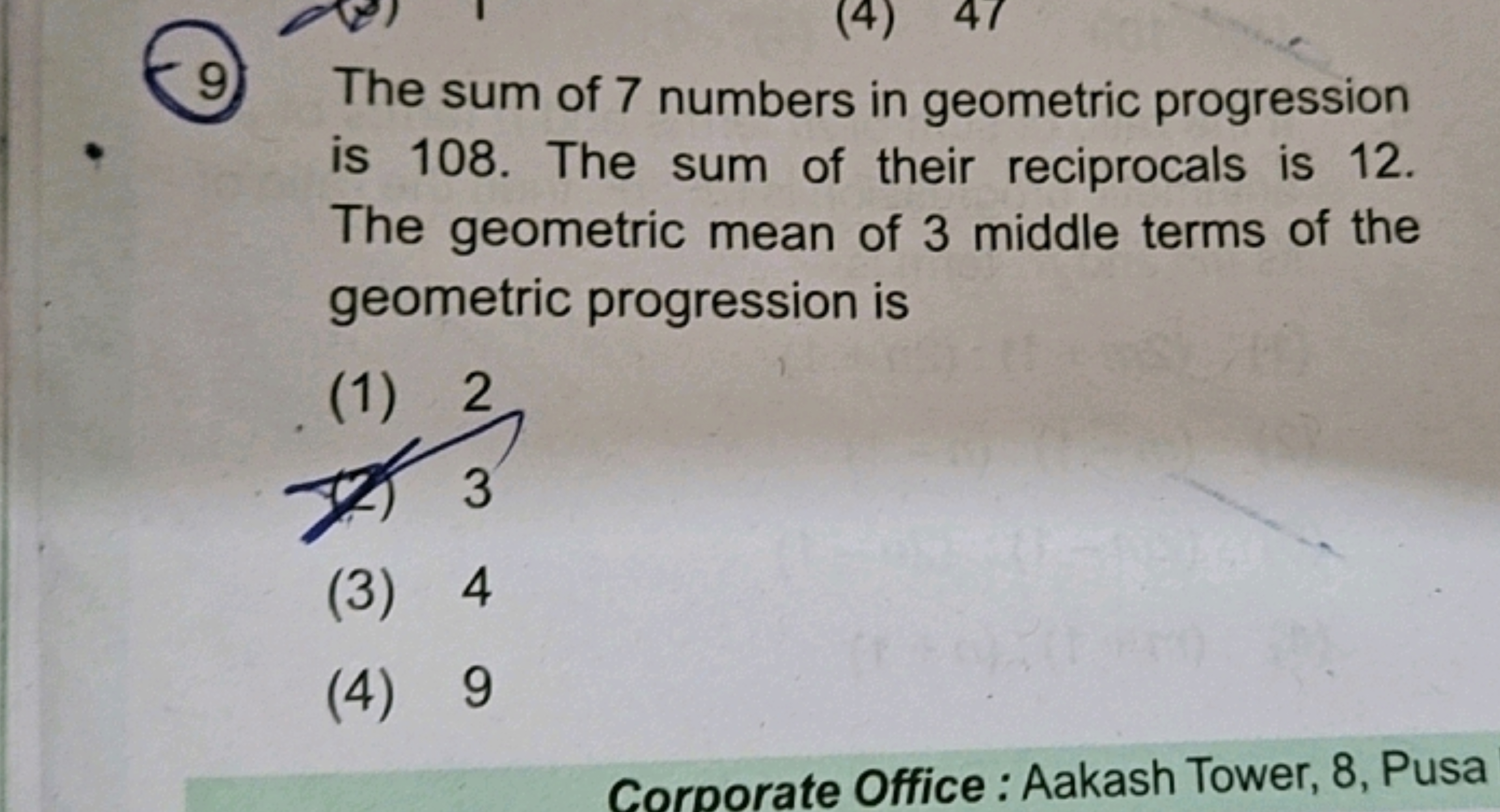 9) The sum of 7 numbers in geometric progression is 108. The sum of th