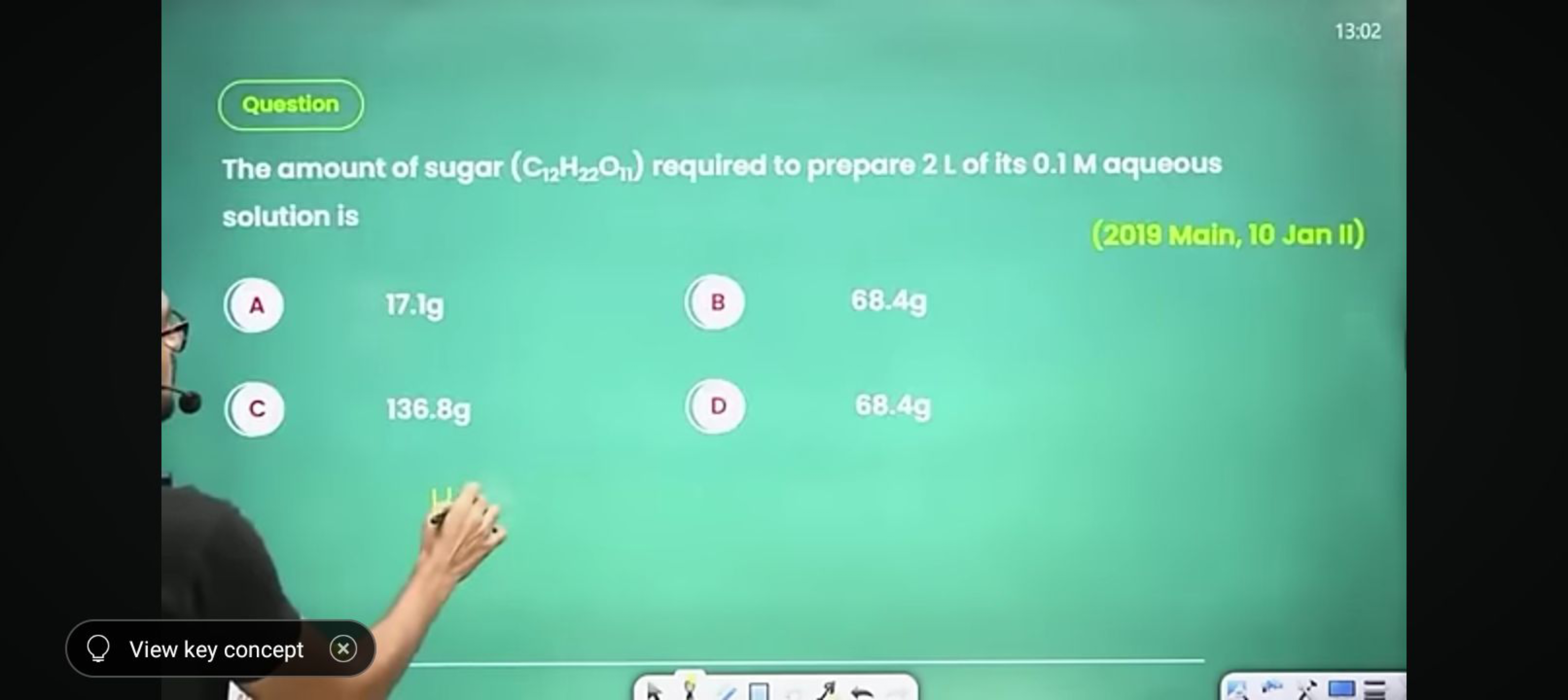 13:02

Question
The amount of sugar ( G2​H2​O11​ ) required to prepare