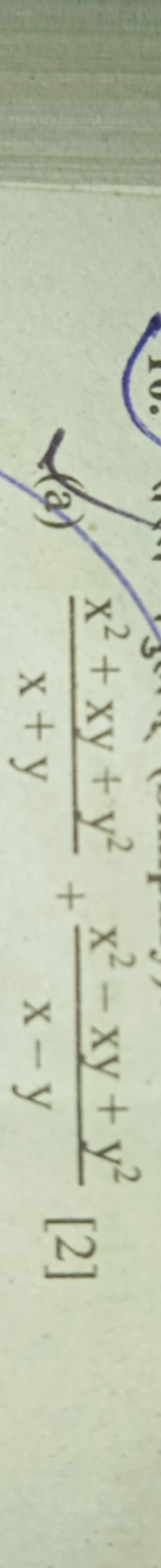 (a) x+yx2+xy+y2​+x−yx2−xy+y2​ [2]