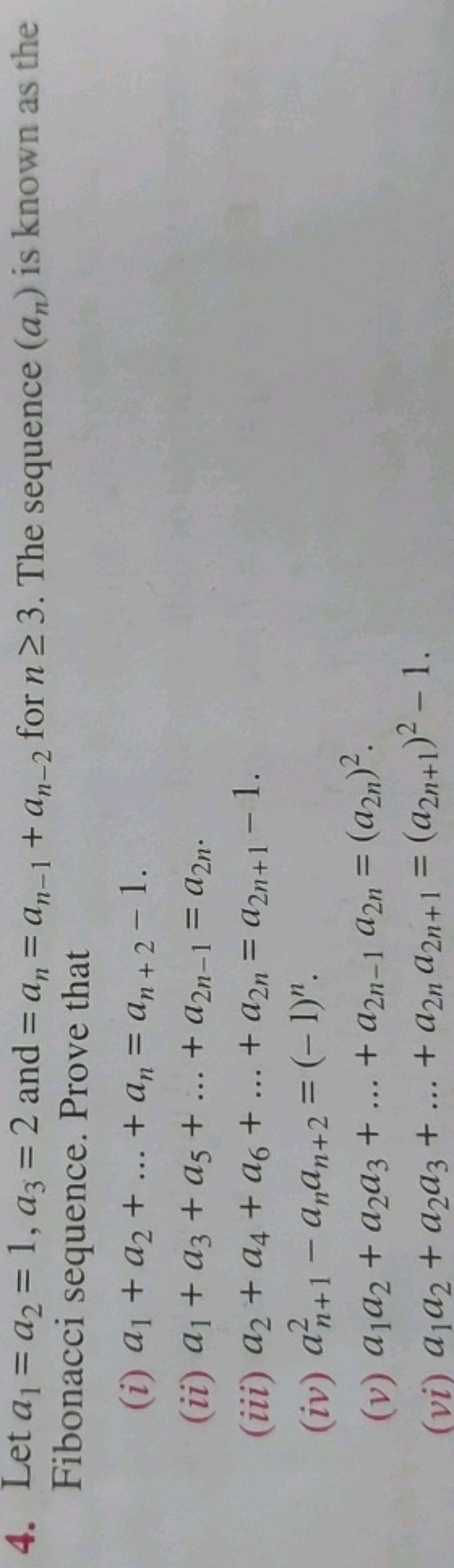 4. Let a1​=a2​=1,a3​=2 and =an​=an−1​+an−2​ for n≥3. The sequence (an​