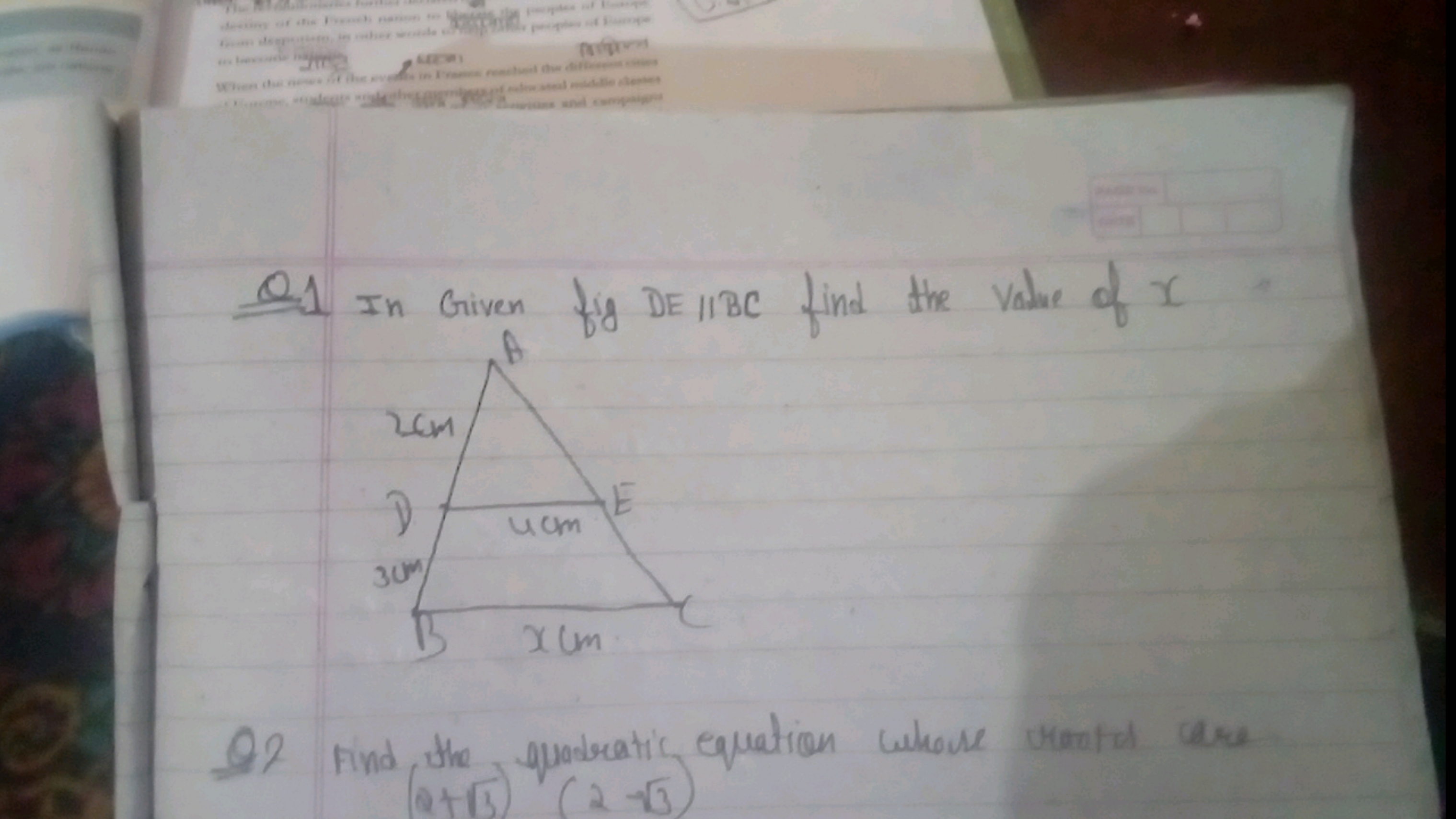 Q1 In Given fig DE∥BC find the value of x

Q2 Find the quadratic equat