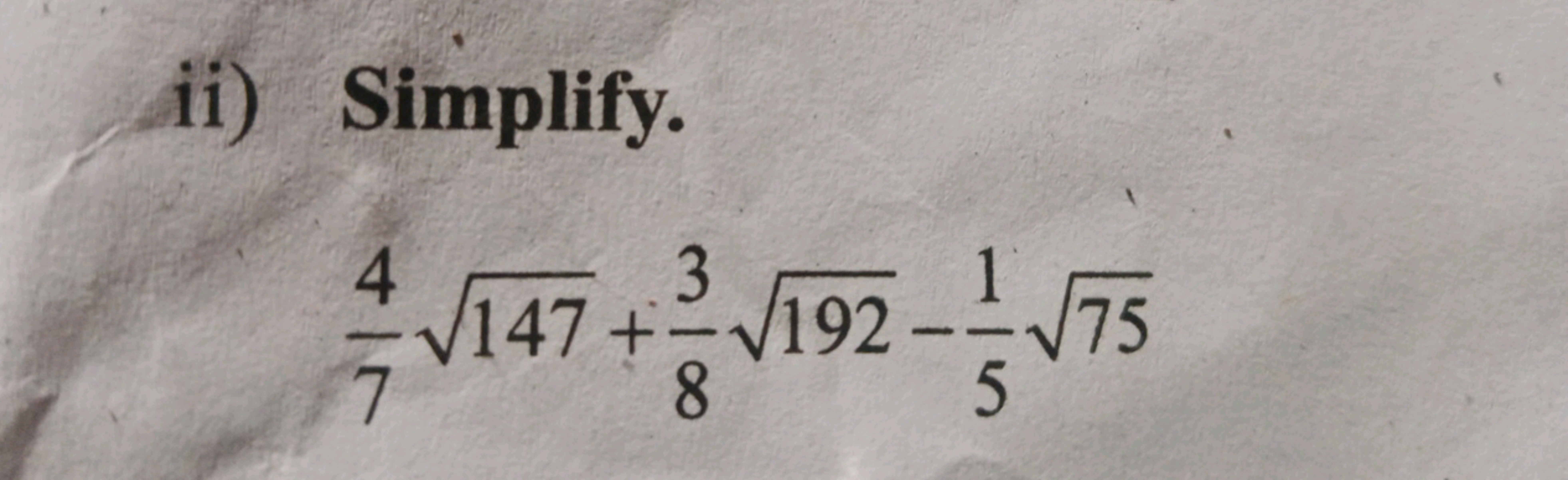 ii) Simplify.
74​147​+83​192​−51​75​