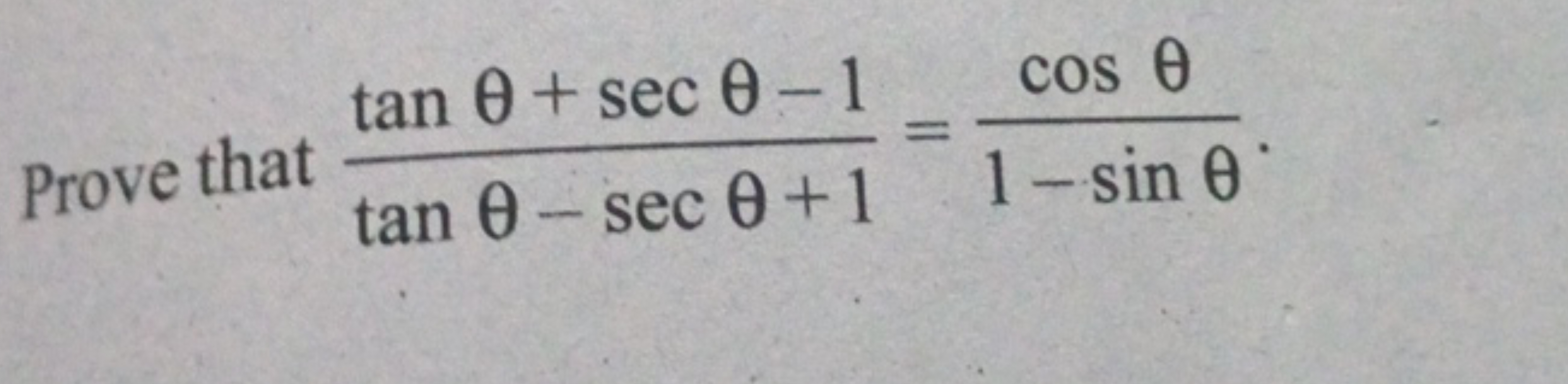 Prove that tanθ−secθ+1tanθ+secθ−1​=1−sinθcosθ​.