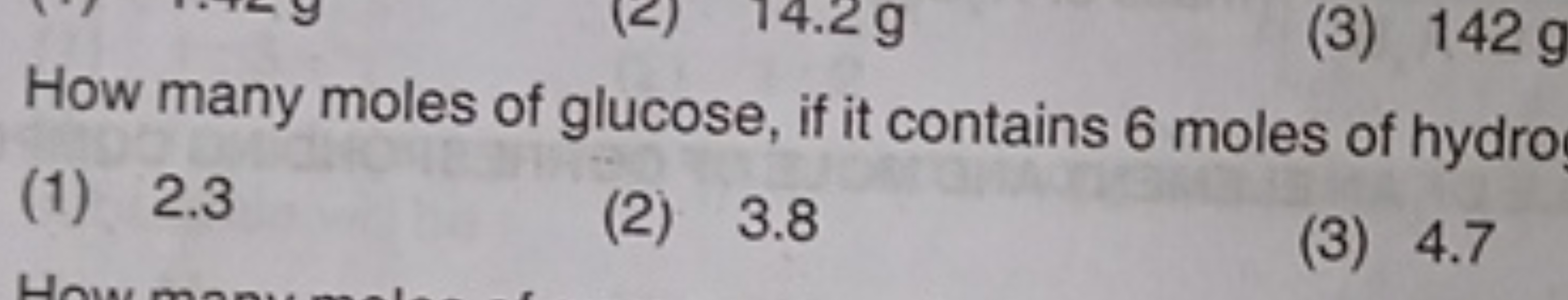 How many moles of glucose, if it contains 6 moles of hydro
(1) 2.3
(2)