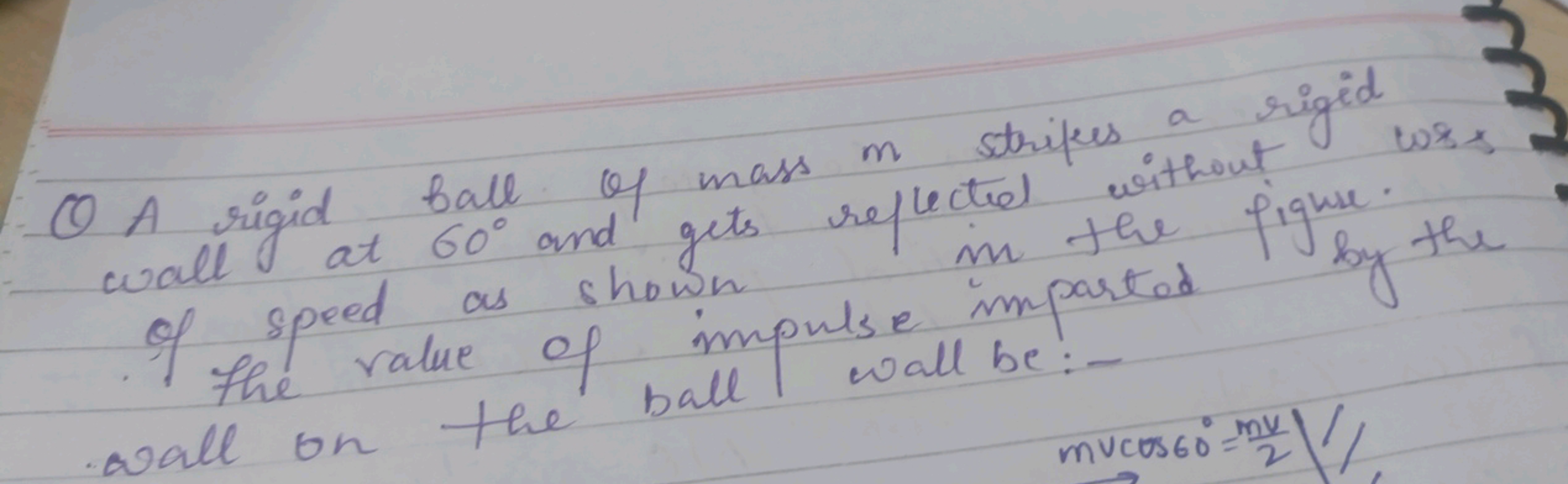 (1) A rigid ball of mass m strifees a rigid wall at 60∘ and gets refle