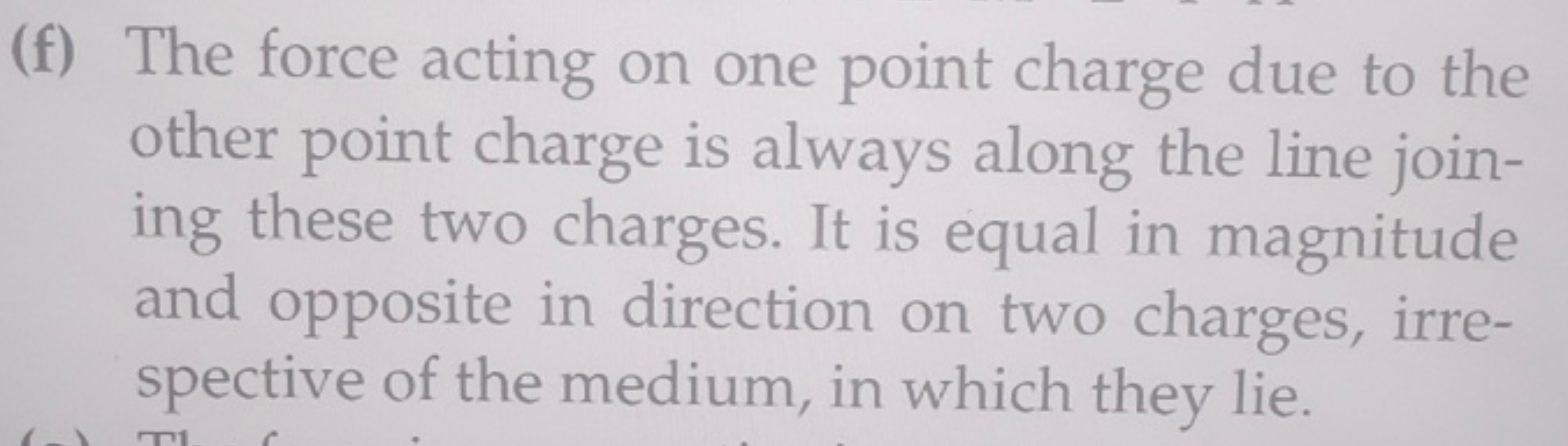 (f) The force acting on one point charge due to the other point charge