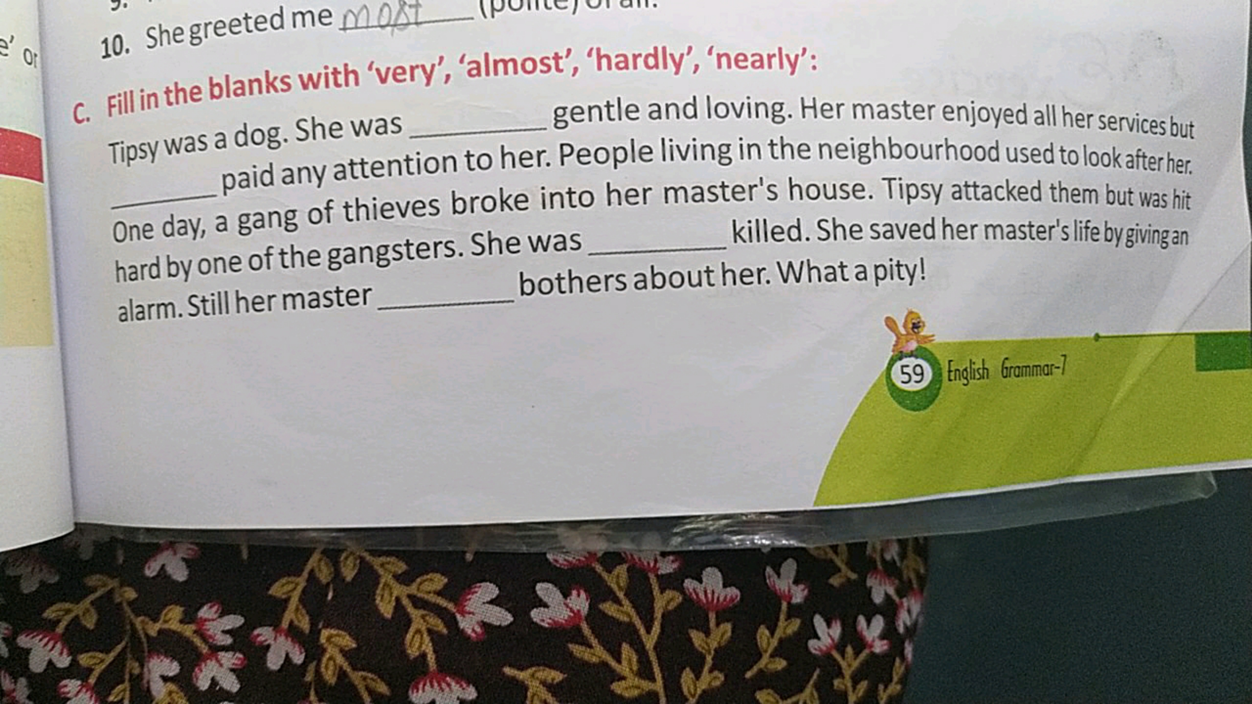 10. she greeted me 
C. Fill in the blanks with 'very', 'almost', 'hard