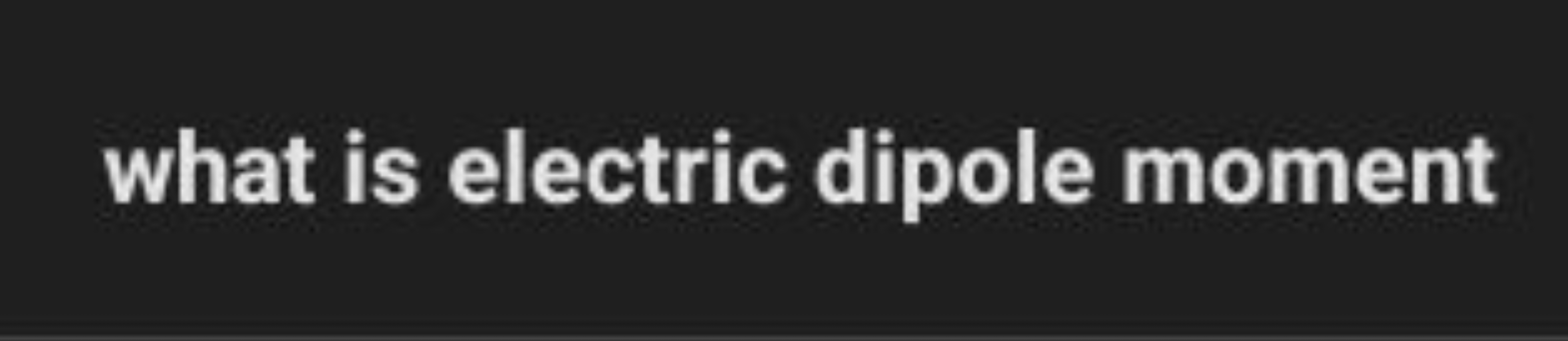 what is electric dipole moment