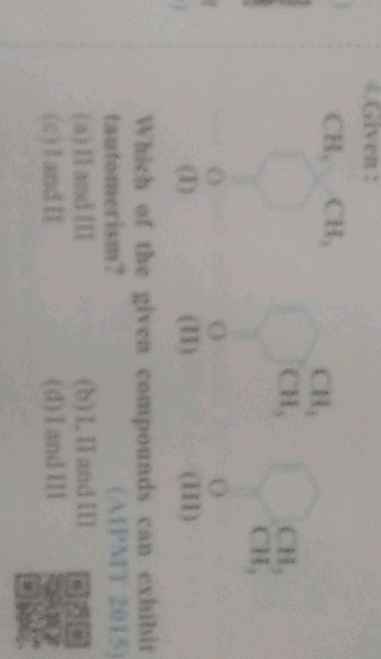 4 Given:
Whikh of the givea compouads can exhibit tamfomerism?
(A1PMI 