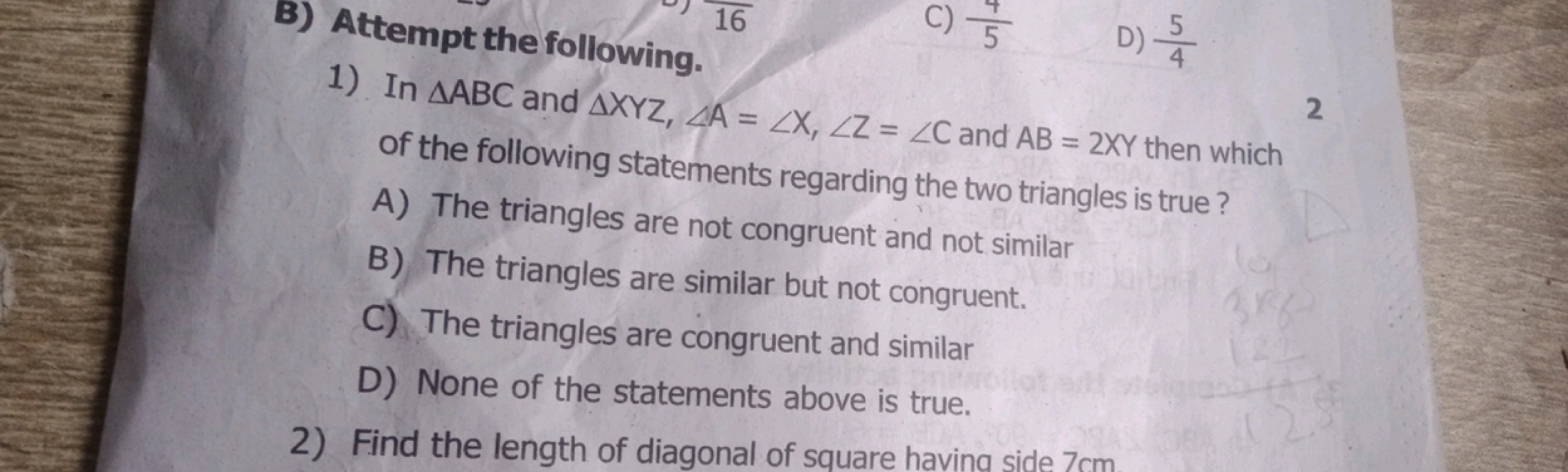 B) Attempt the following.
1) In △ABC and △XYZ,∠A=∠X,∠Z=∠C and AB=2XY t