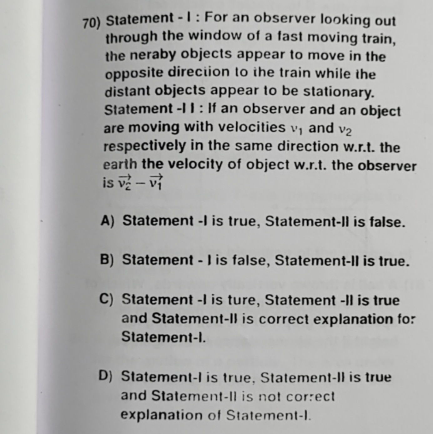 70) Statement - I: For an observer looking out through the window of a