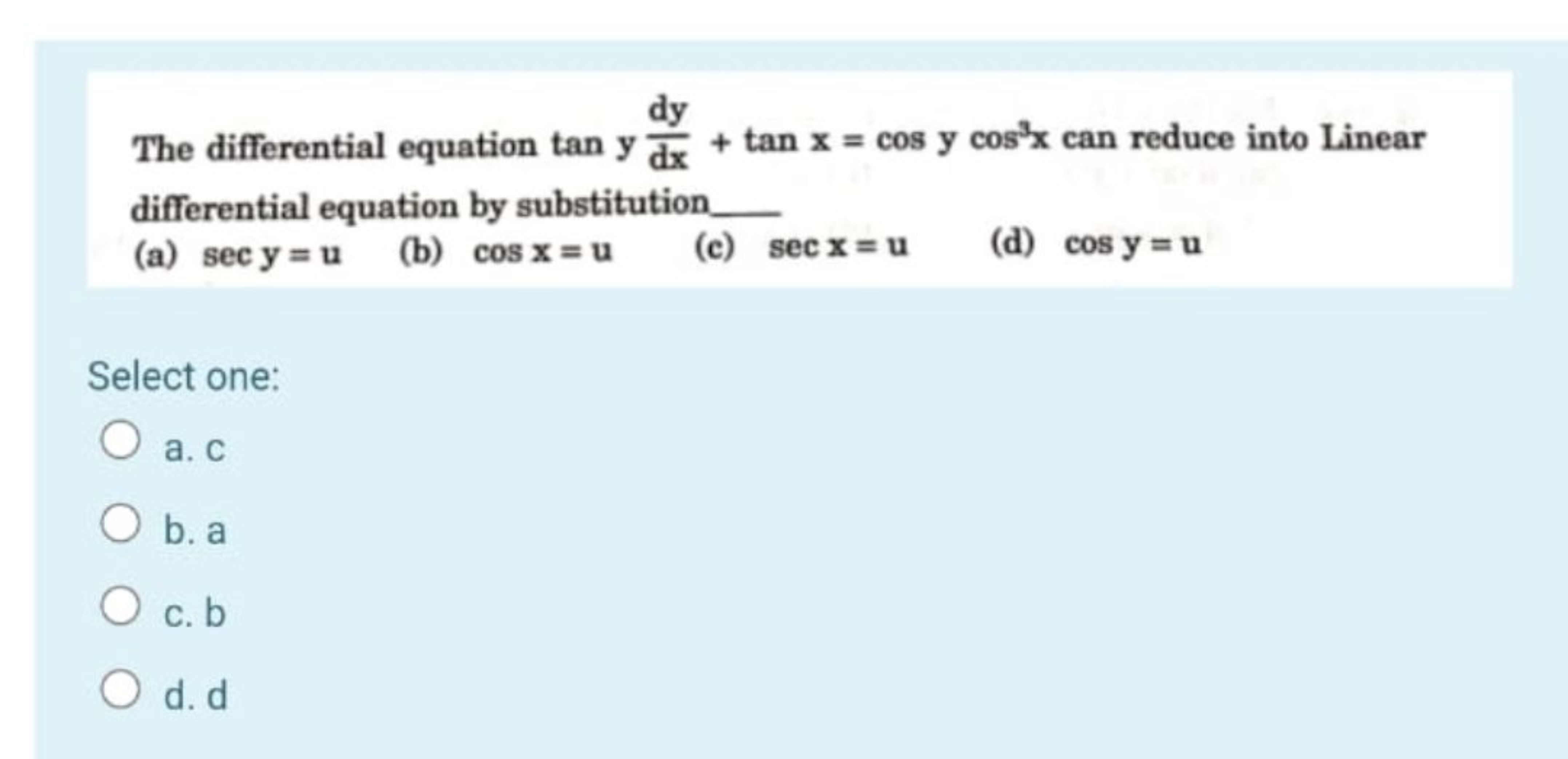 The differential equation tanydxdy​+tanx=cosycos3xcan reduce into Line