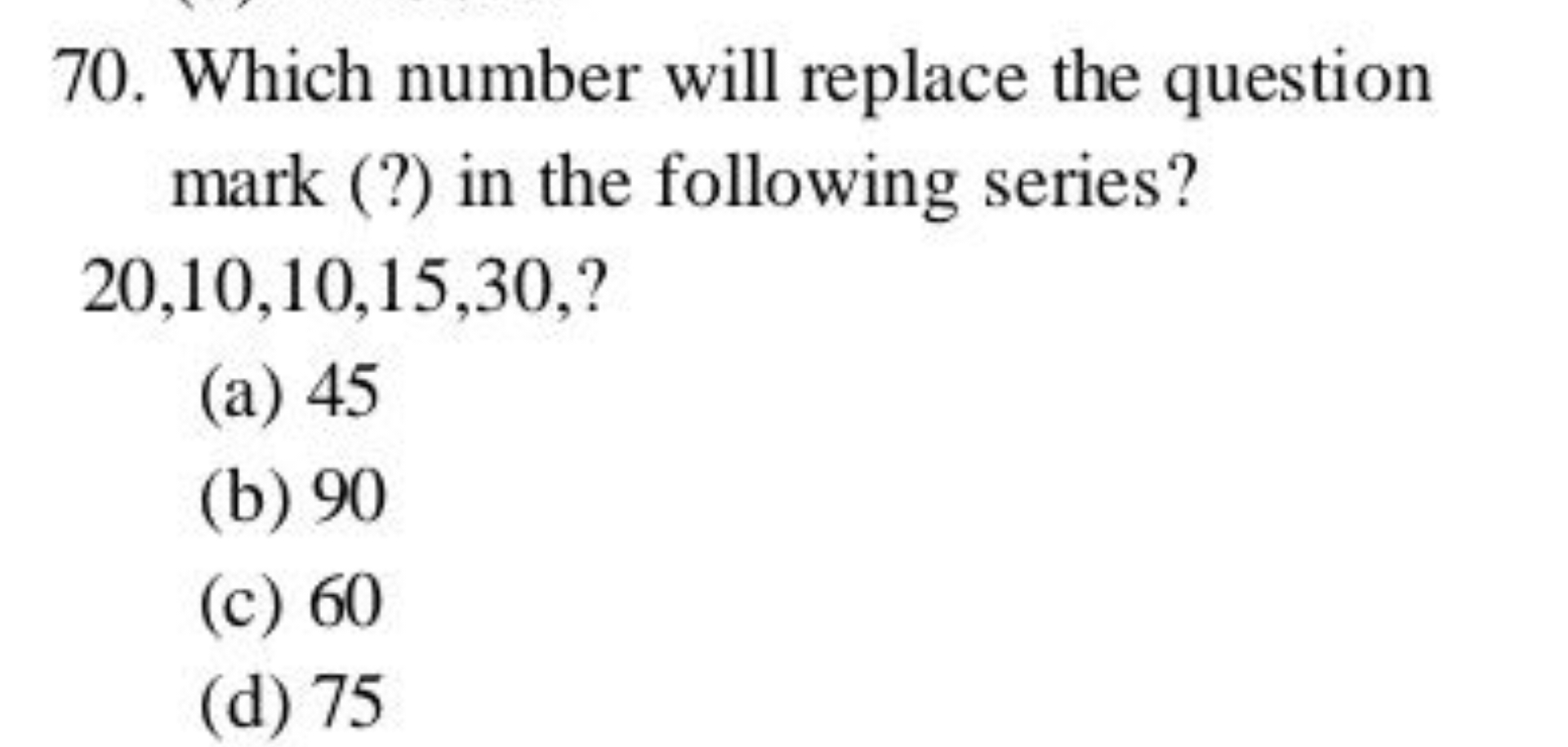 70. Which number will replace the question mark (?) in the following s