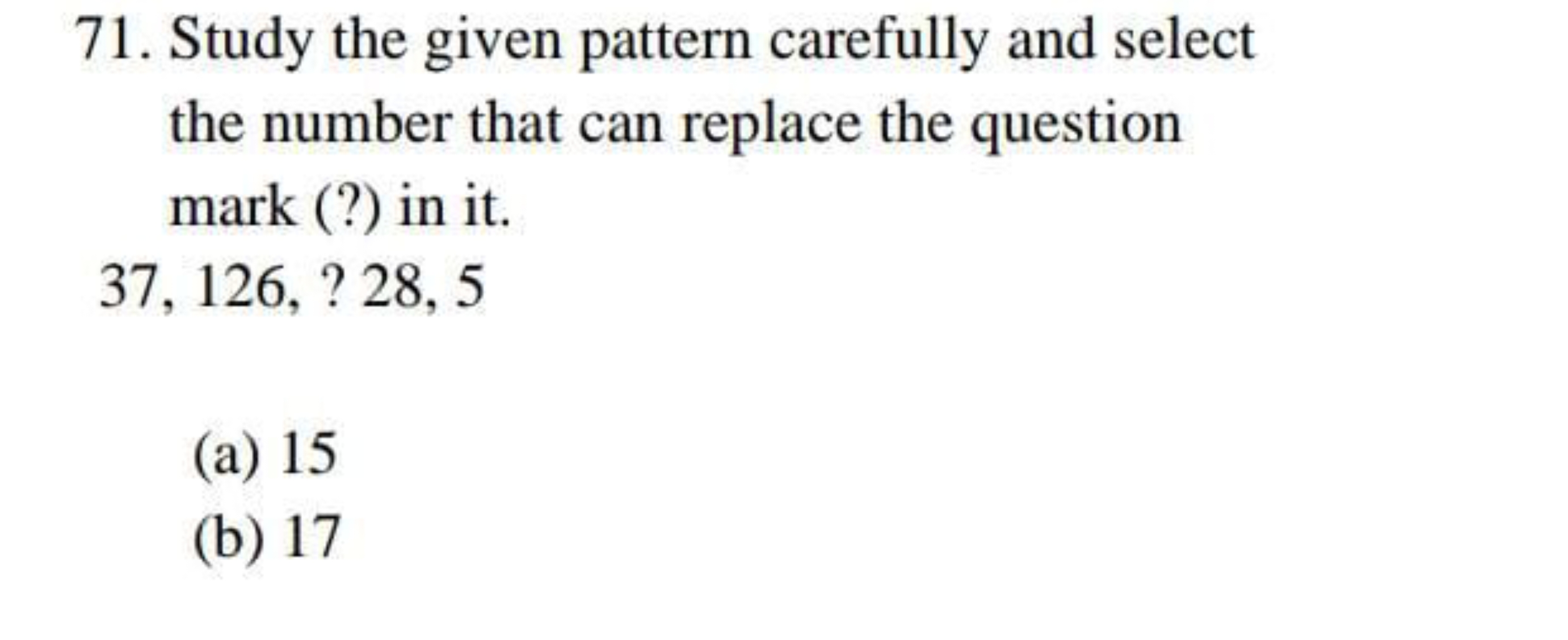 71. Study the given pattern carefully and select the number that can r