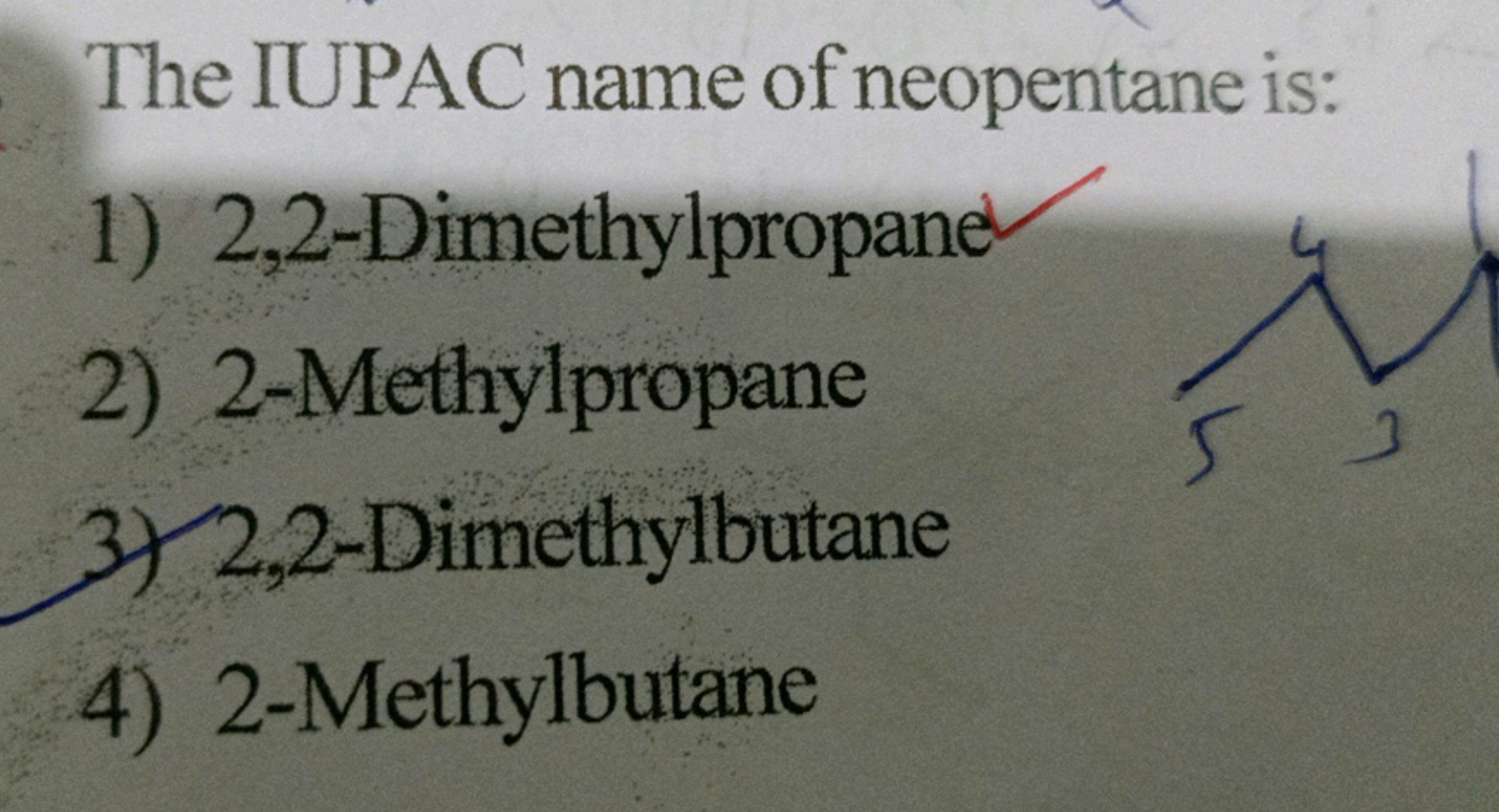 The IUPAC name of neopentane is:
1) 2,2-Dimethylpropane
2) 2-Methylpro