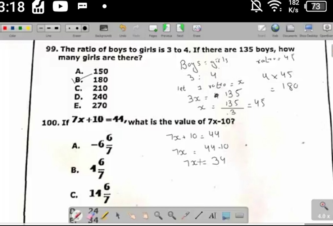 99. The ratio of boys to girls is 3 to 4 . If there are 135 boys, how 