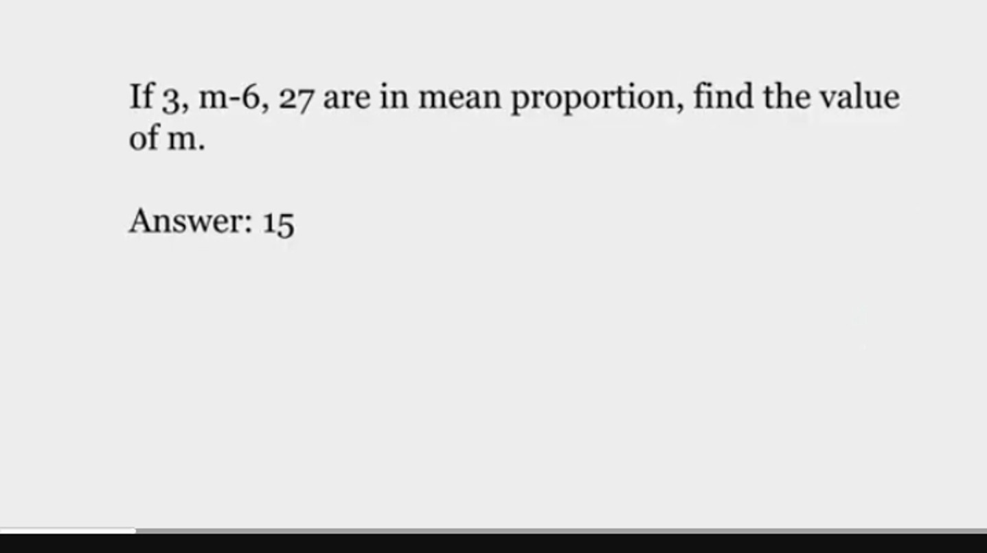 If 3,m−6,27 are in mean proportion, find the value of m.

Answer: 15