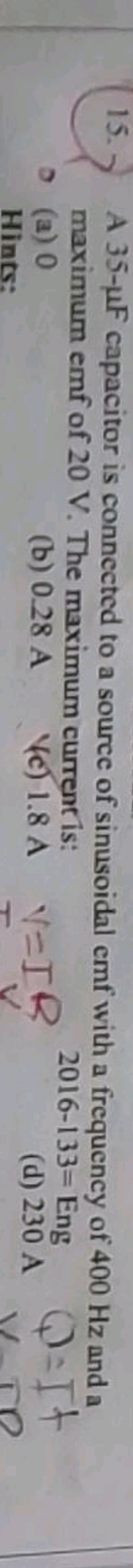 15. A 35−μF capacitor is connected to a source of sinusoidal emf with 