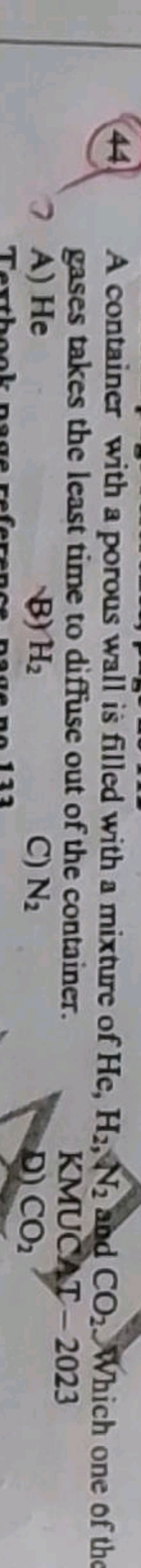 44. A container with a porous wall is filled with a mixture of He,H2​,