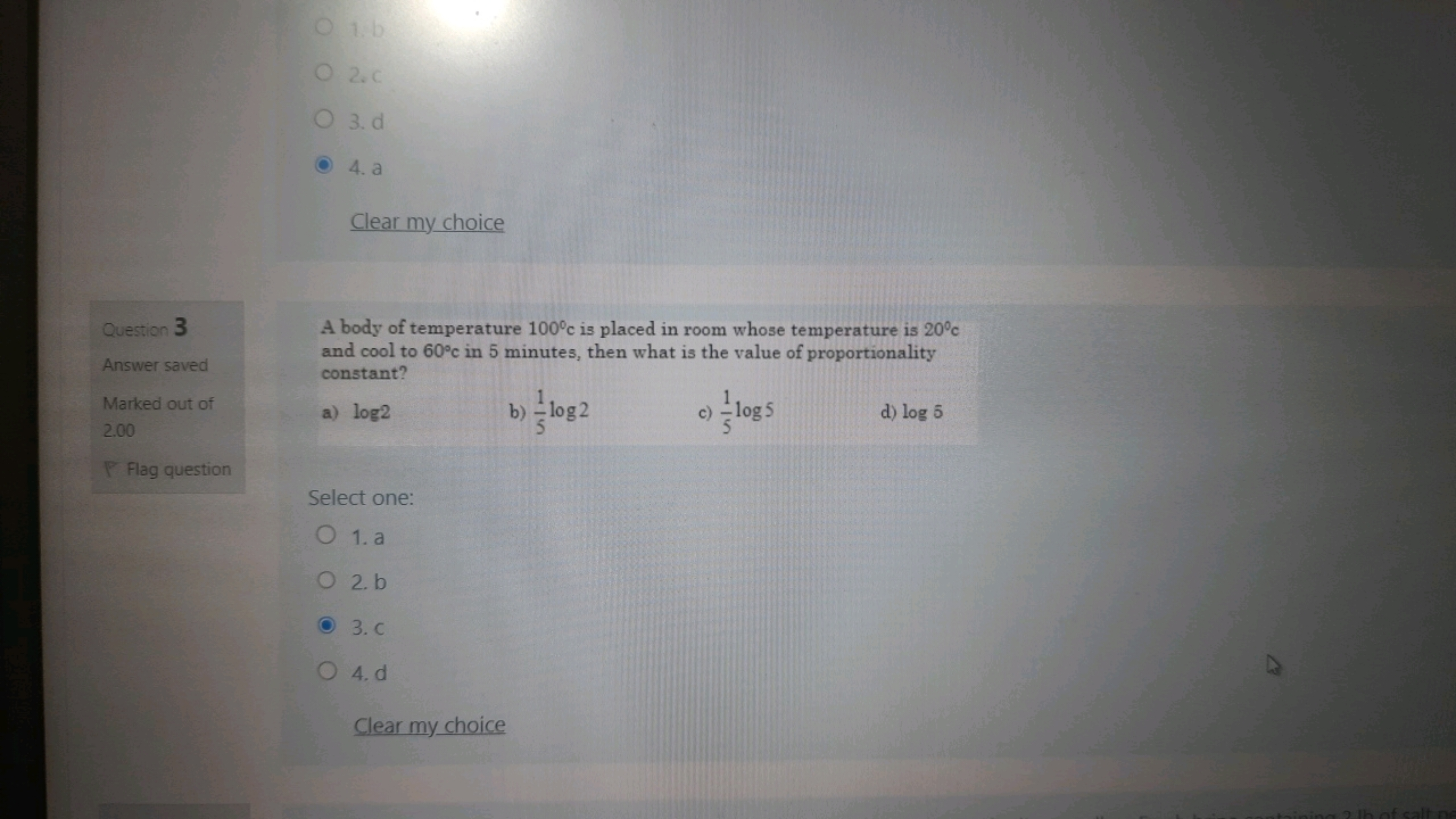 
1. b
2. C
3. d
4. a

Clear my choice

Question 3
Answer saved
Marked 