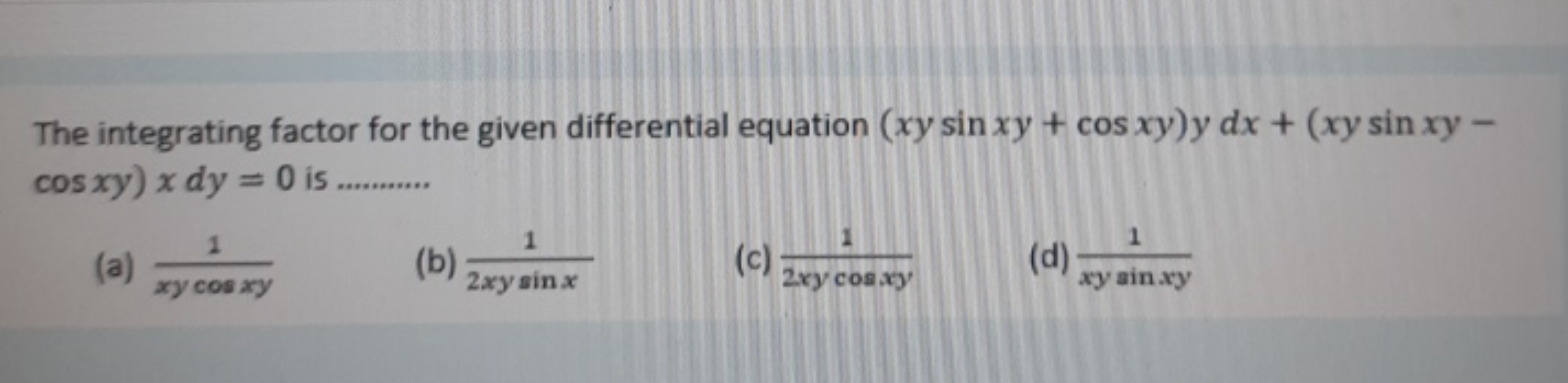 The integrating factor for the given differential equation (xysinxy+co