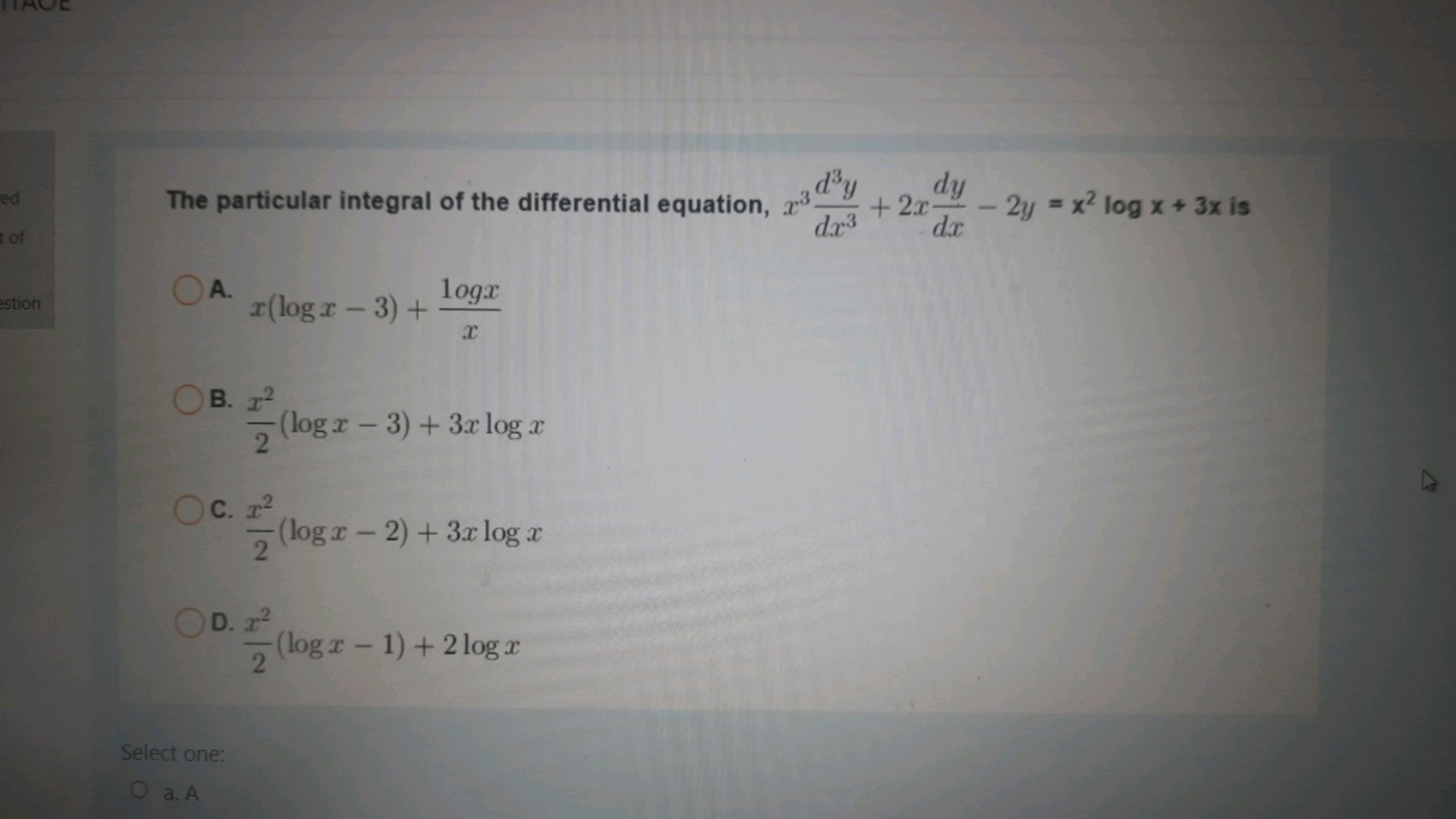 The particular integral of the differential equation, x3dx3d3y​+2xdxdy