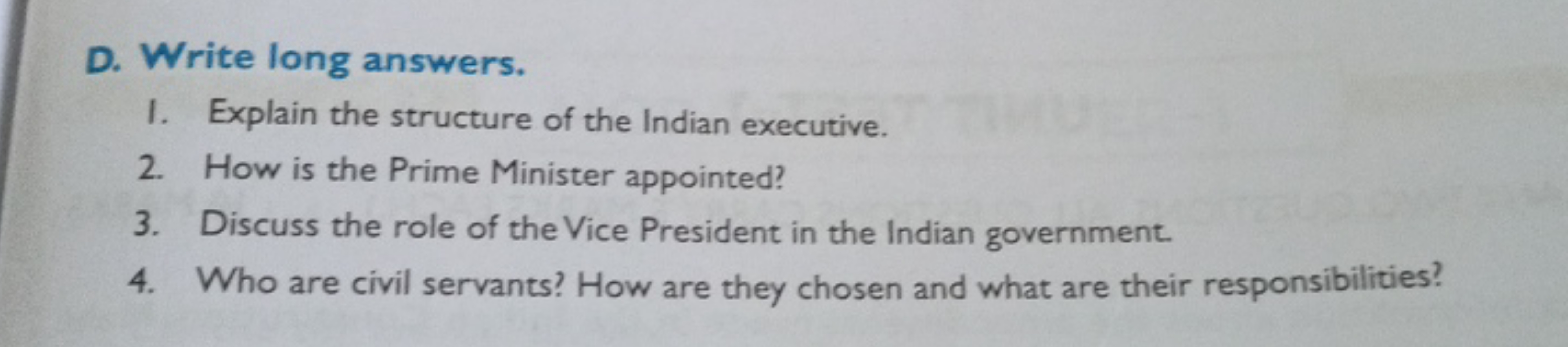 D. Write long answers.
1. Explain the structure of the Indian executiv