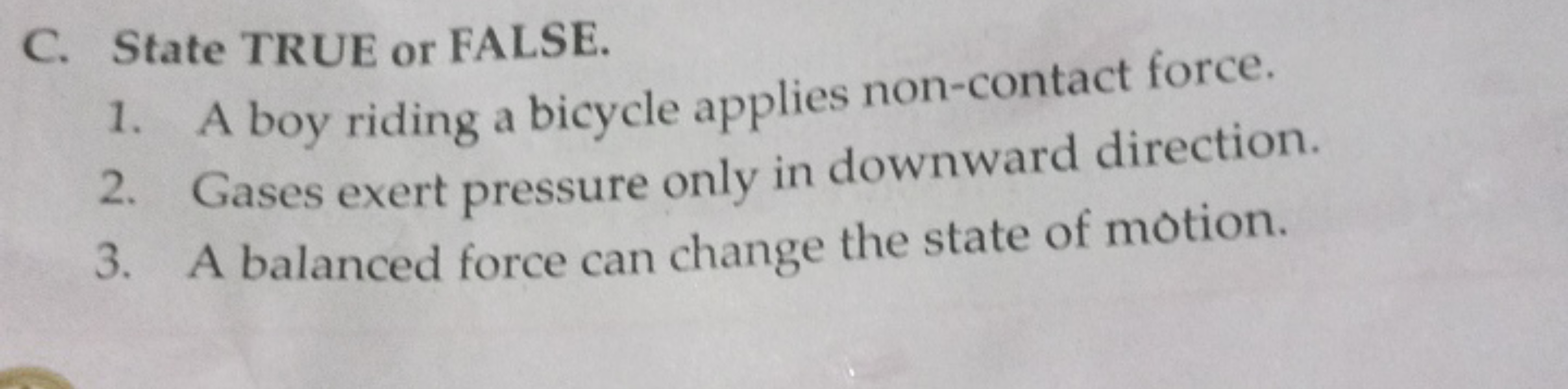 C. State TRUE or FALSE.
1. A boy riding a bicycle applies non-contact 