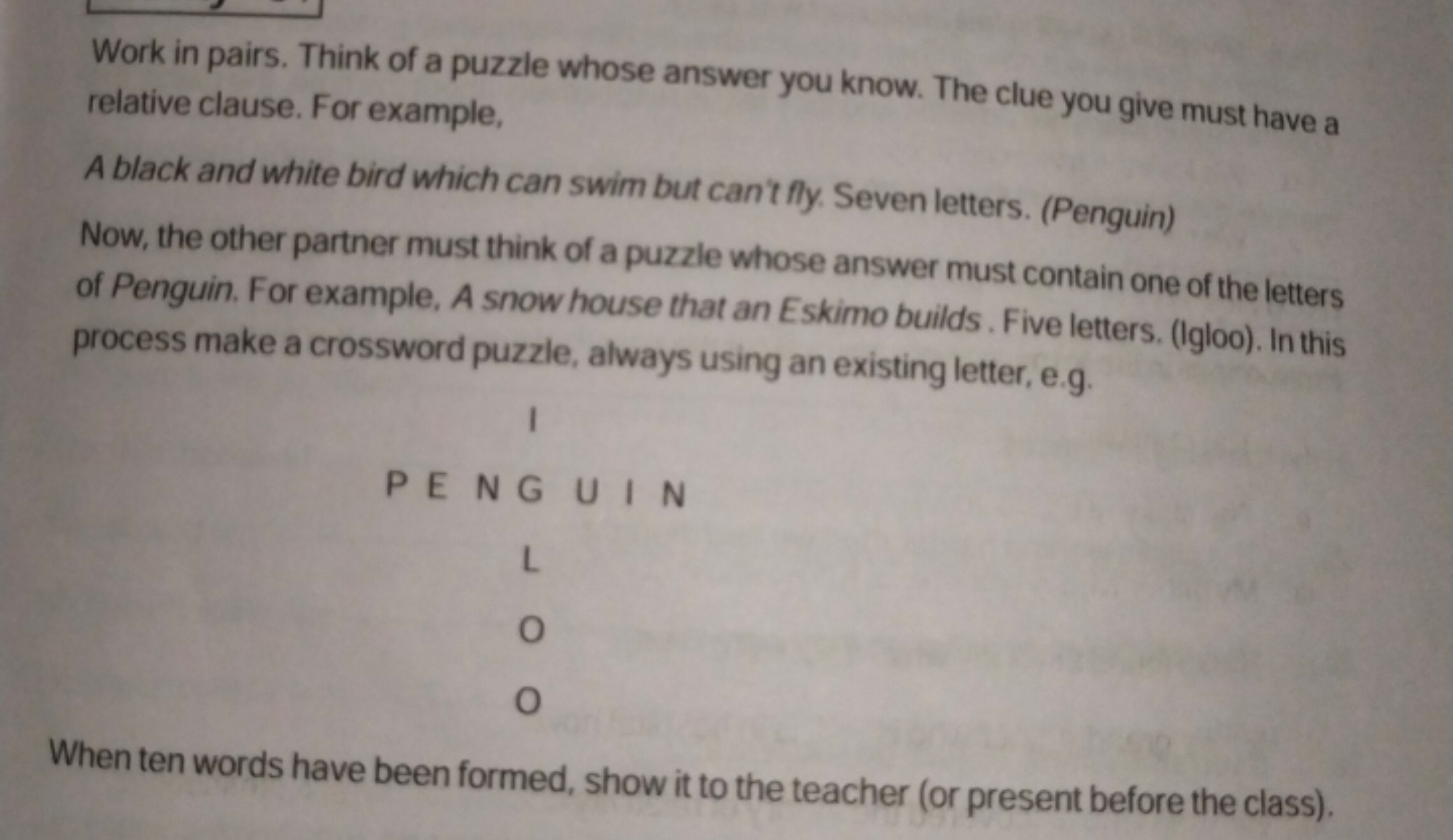 Work in pairs. Think of a puzzle whose answer you know. The clue you g